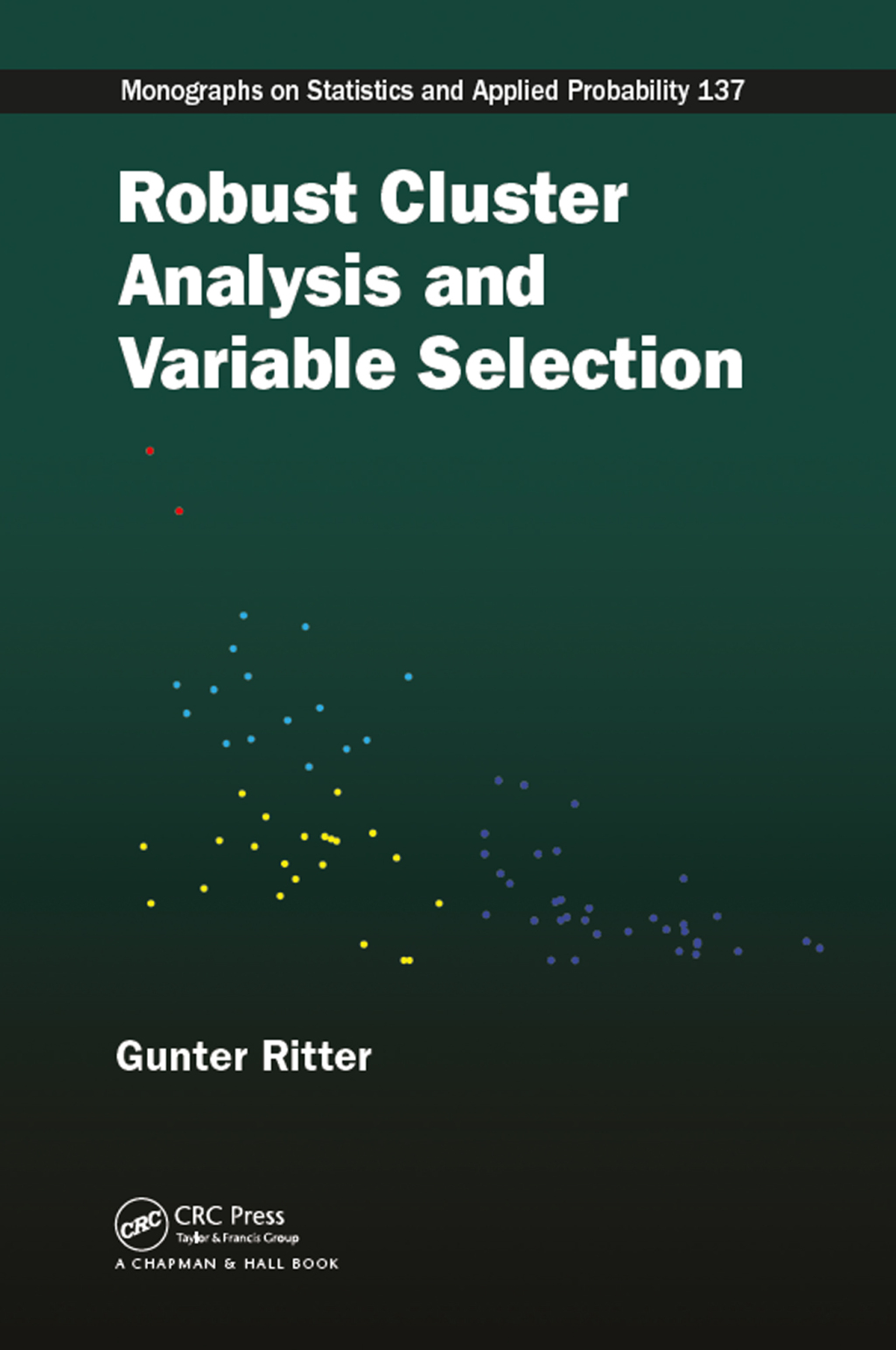 Robust Cluster Analysis and Variable Selection 1st Edition