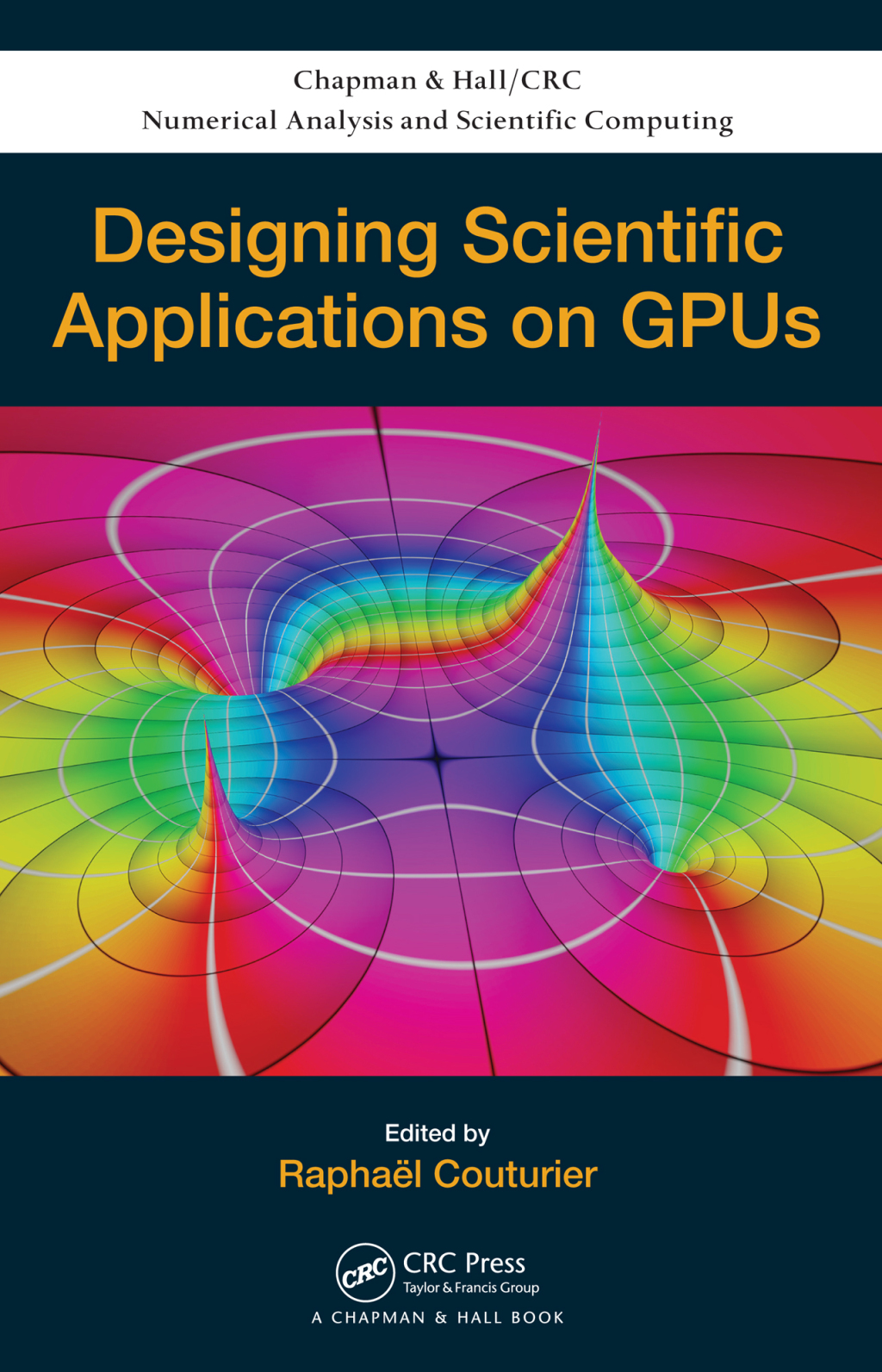 Designing Scientific Applications on GPUs 1st Edition