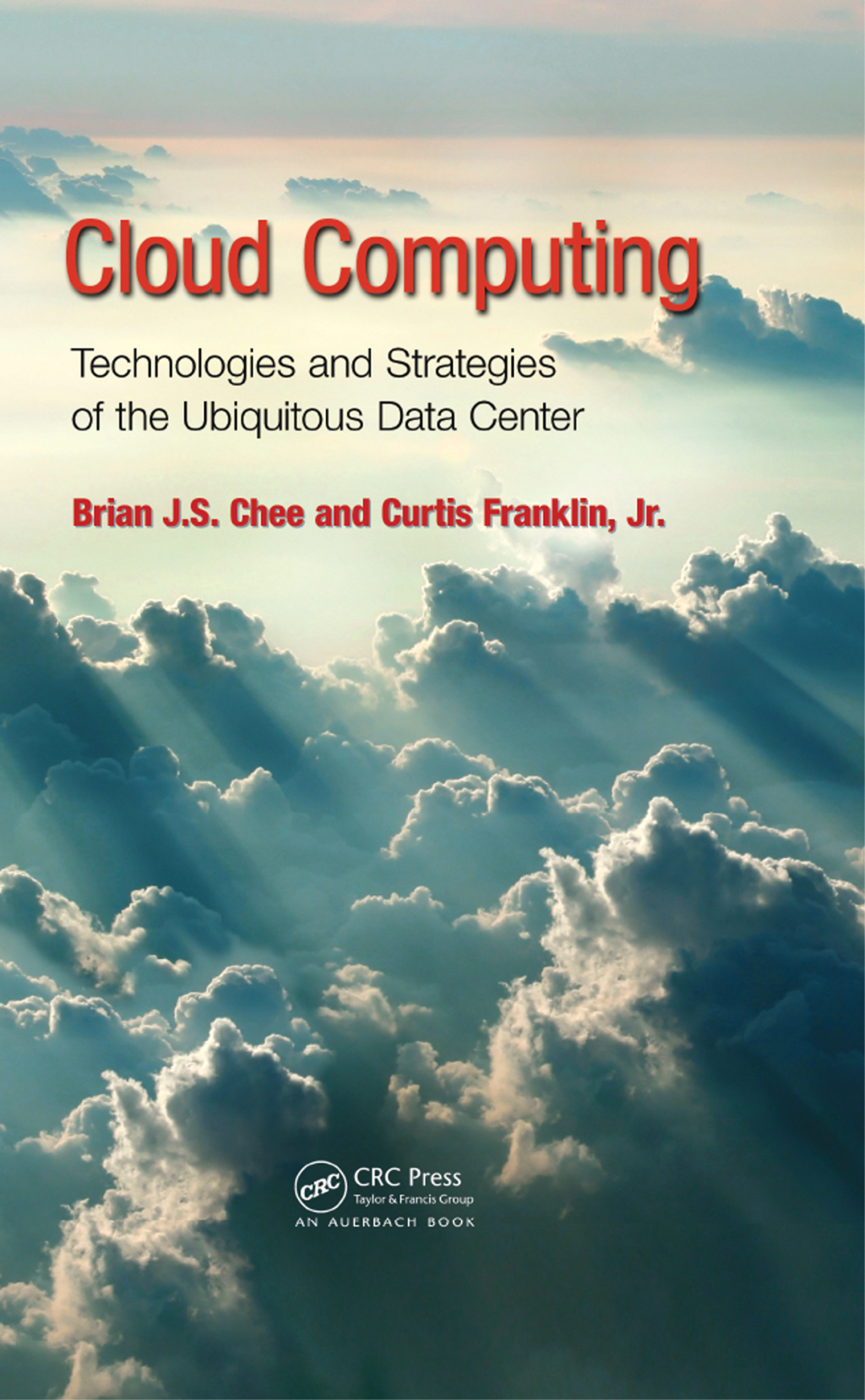 Cloud Computing Technologies and Strategies of the Ubiquitous Data Center 1st Edition