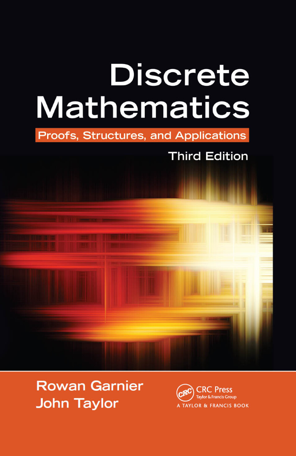 Discrete Mathematics Proofs, Structures and Applications, Third Edition 3rd Edition