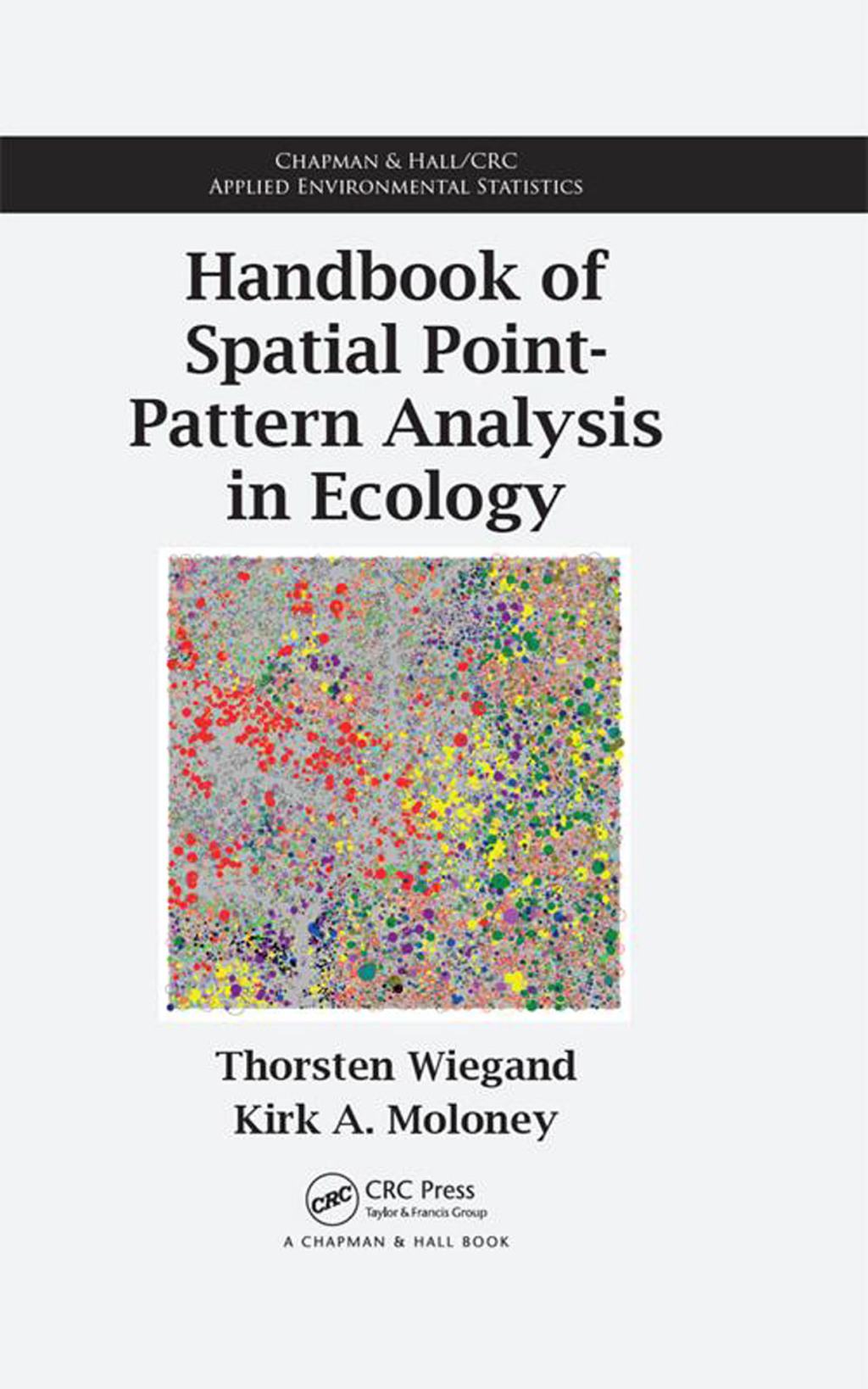 Handbook of Spatial Point-Pattern Analysis in Ecology 1st Edition