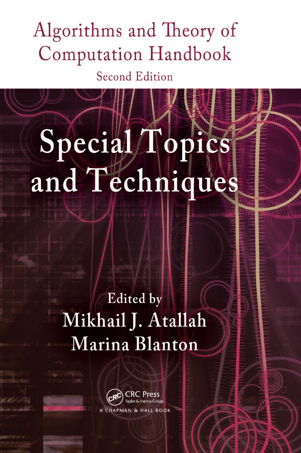 Algorithms and Theory of Computation Handbook, Volume 2 Special Topics and Techniques 2nd Edition