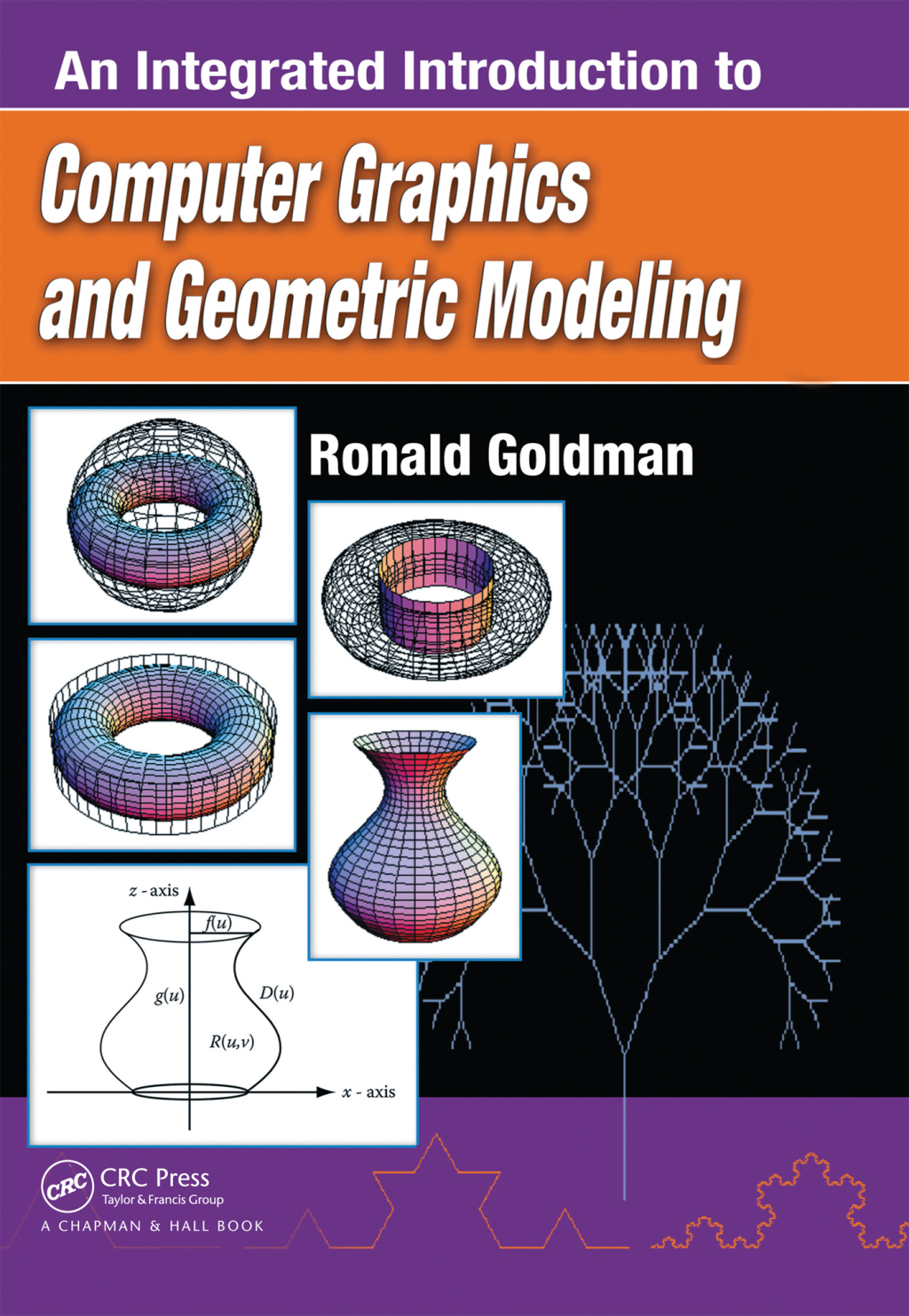 An Integrated Introduction to Computer Graphics and Geometric Modeling 1st Edition