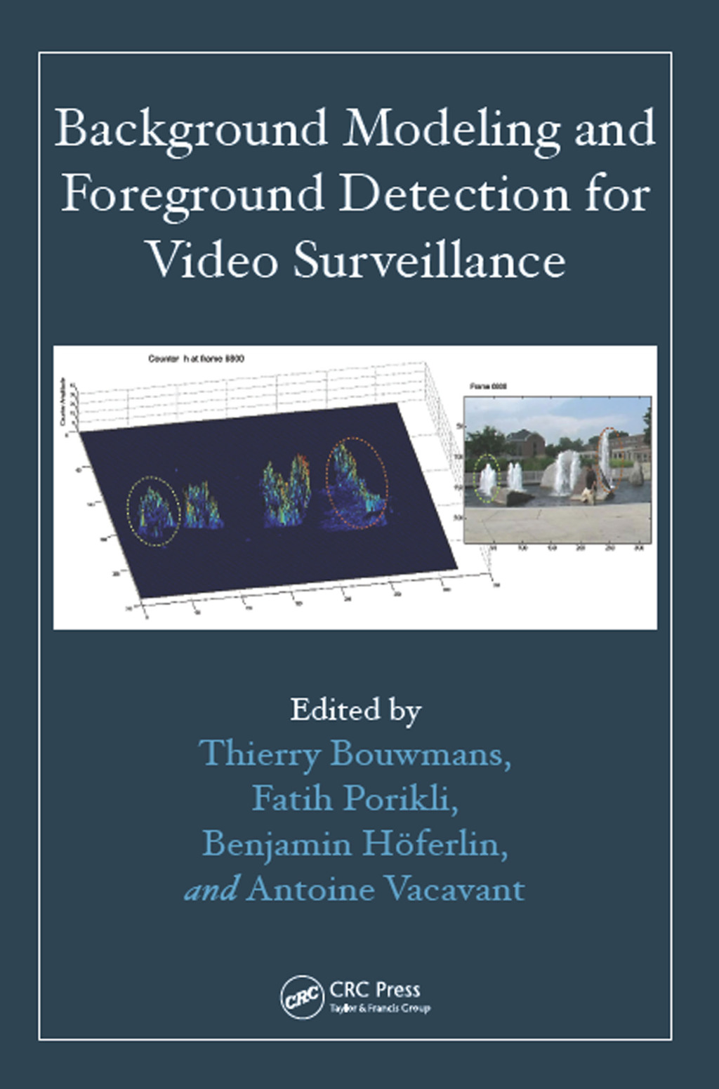 Background Modeling and Foreground Detection for Video Surveillance 1st Edition
