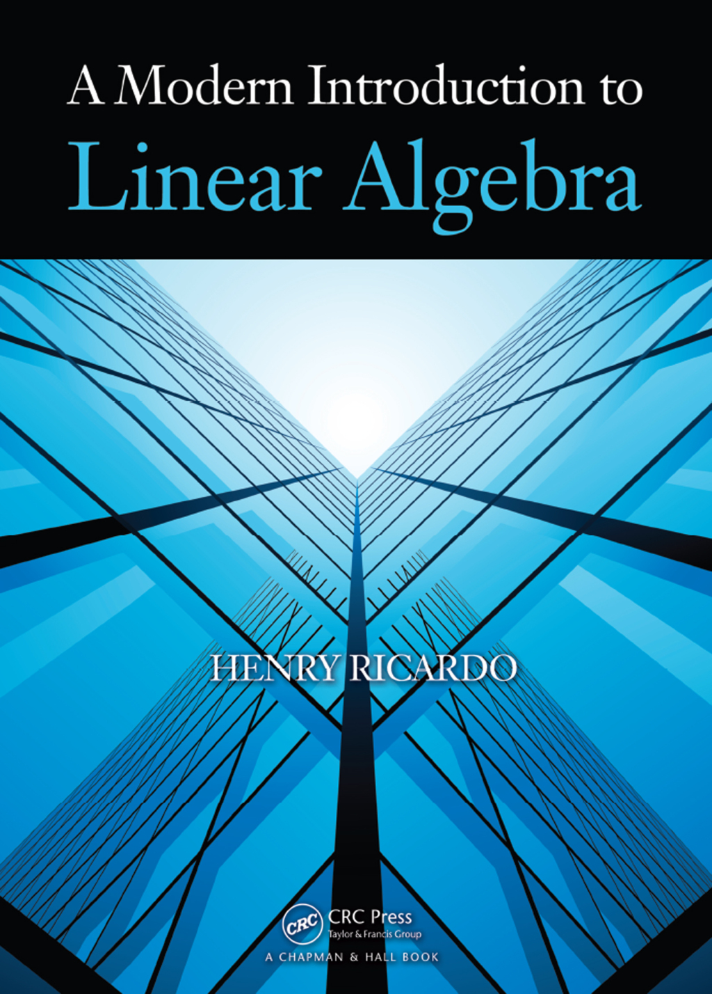 A Modern Introduction to Linear Algebra 1st Edition