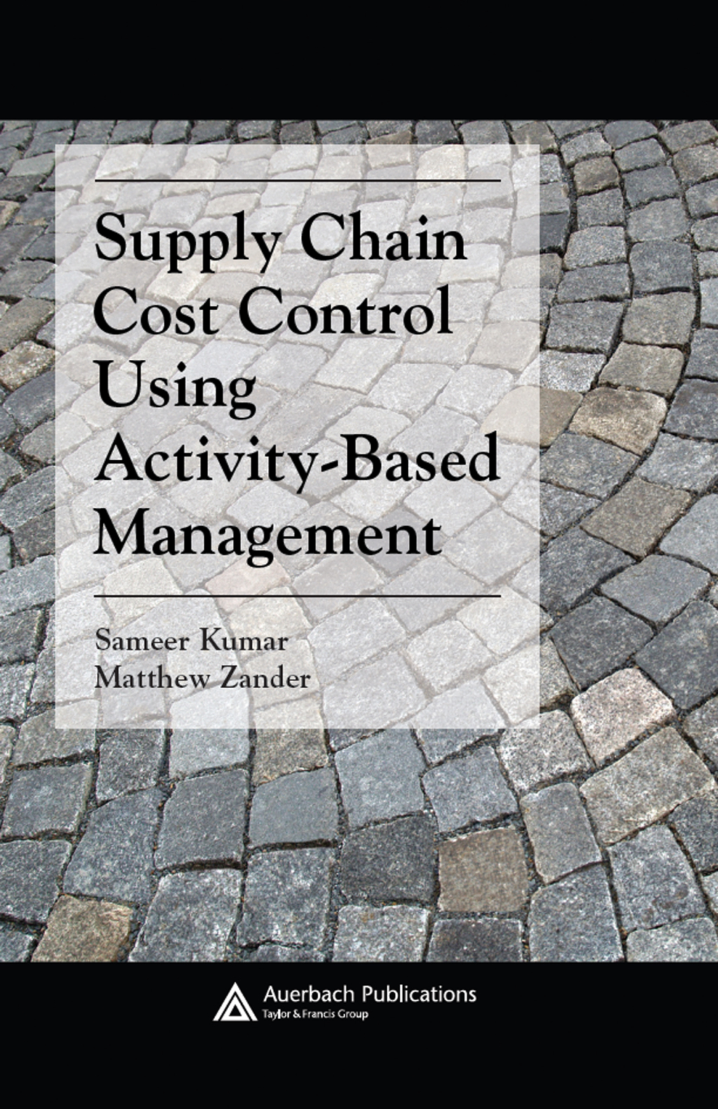 Supply Chain Cost Control Using Activity-Based Management 1st Edition
