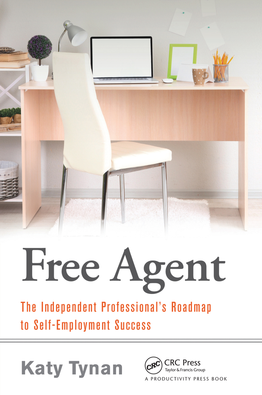 Free Agent The Independent Professional's Roadmap to Self-Employment Success 1st Edition