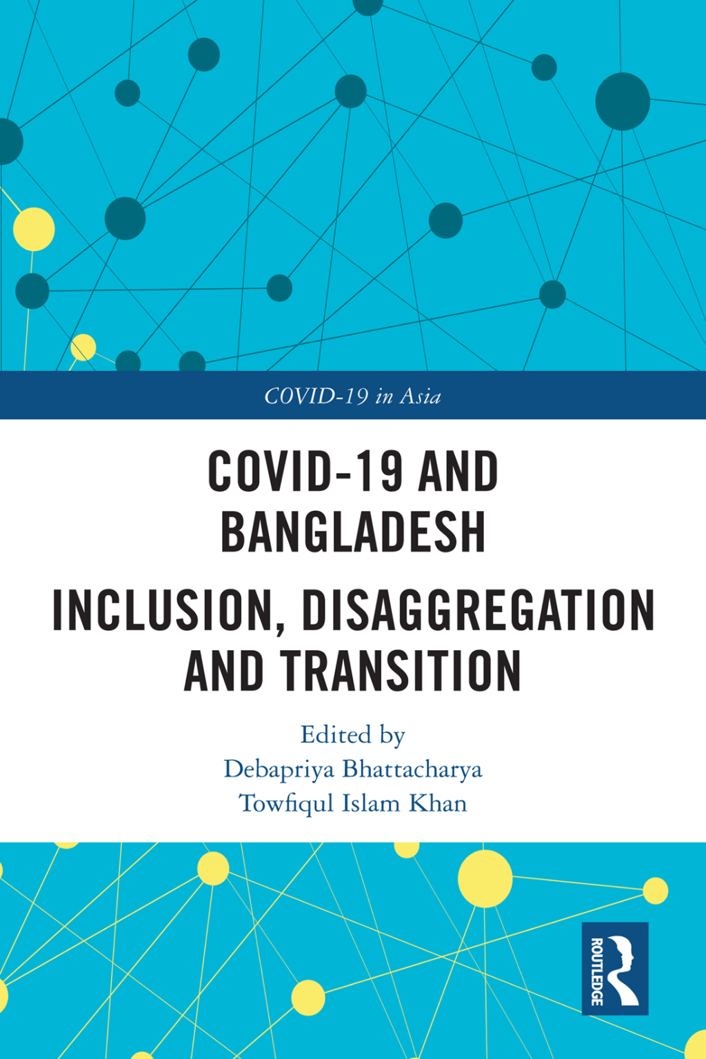 COVID-19 and Bangladesh Inclusion, Disaggregation and Transition 1st Edition