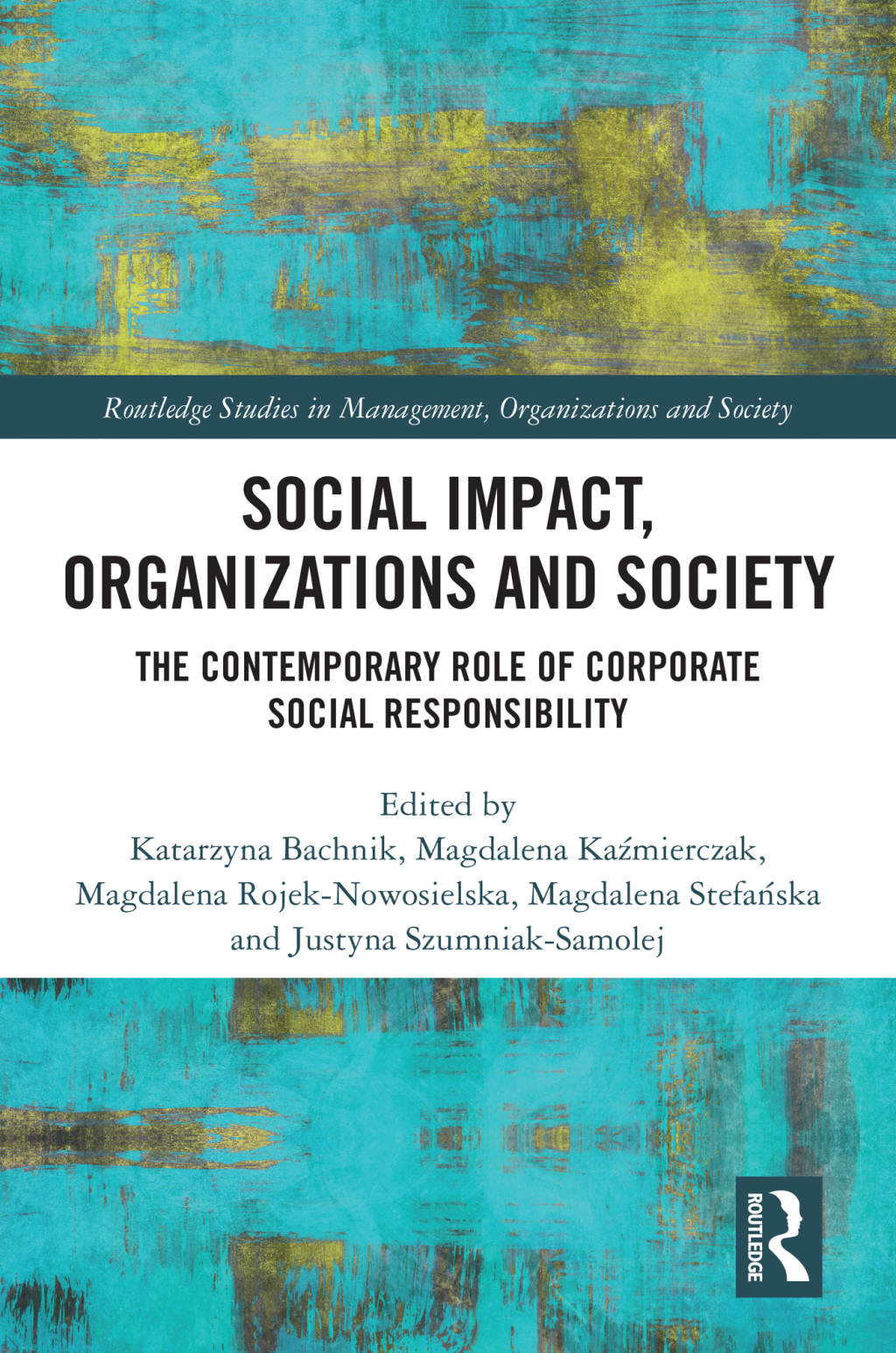 Social Impact, Organizations and Society The Contemporary Role of Corporate Social Responsibility 1st Edition