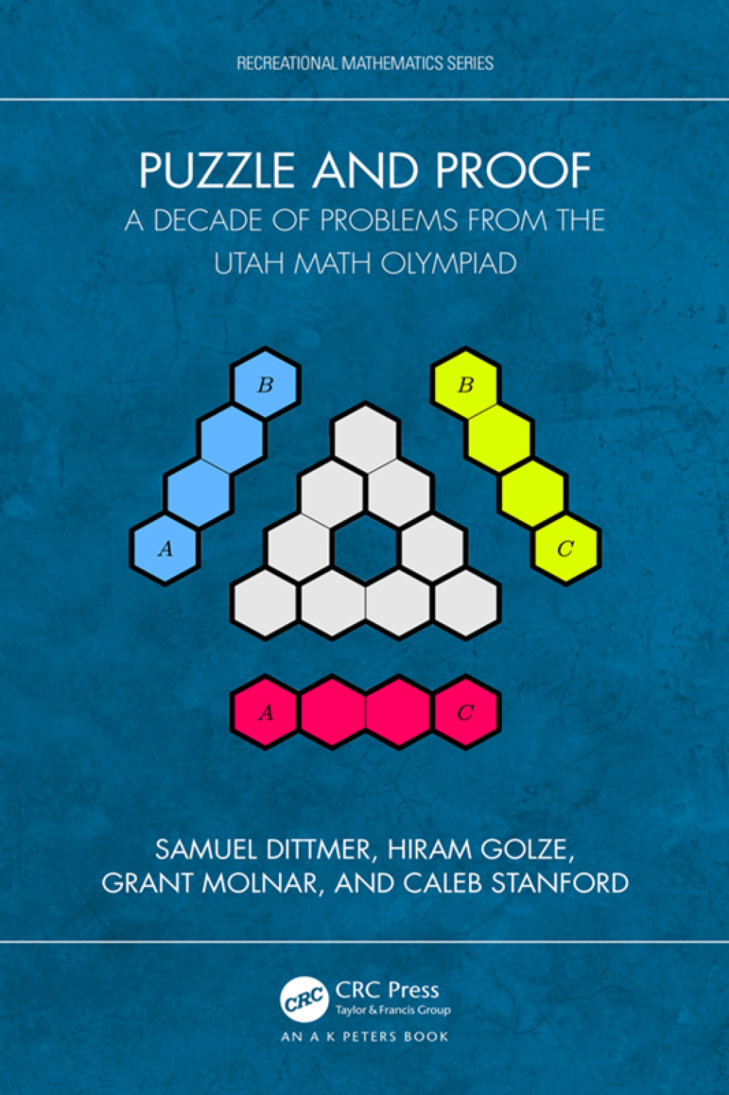 Puzzle and Proof A Decade of Problems from the Utah Math Olympiad 1st Edition