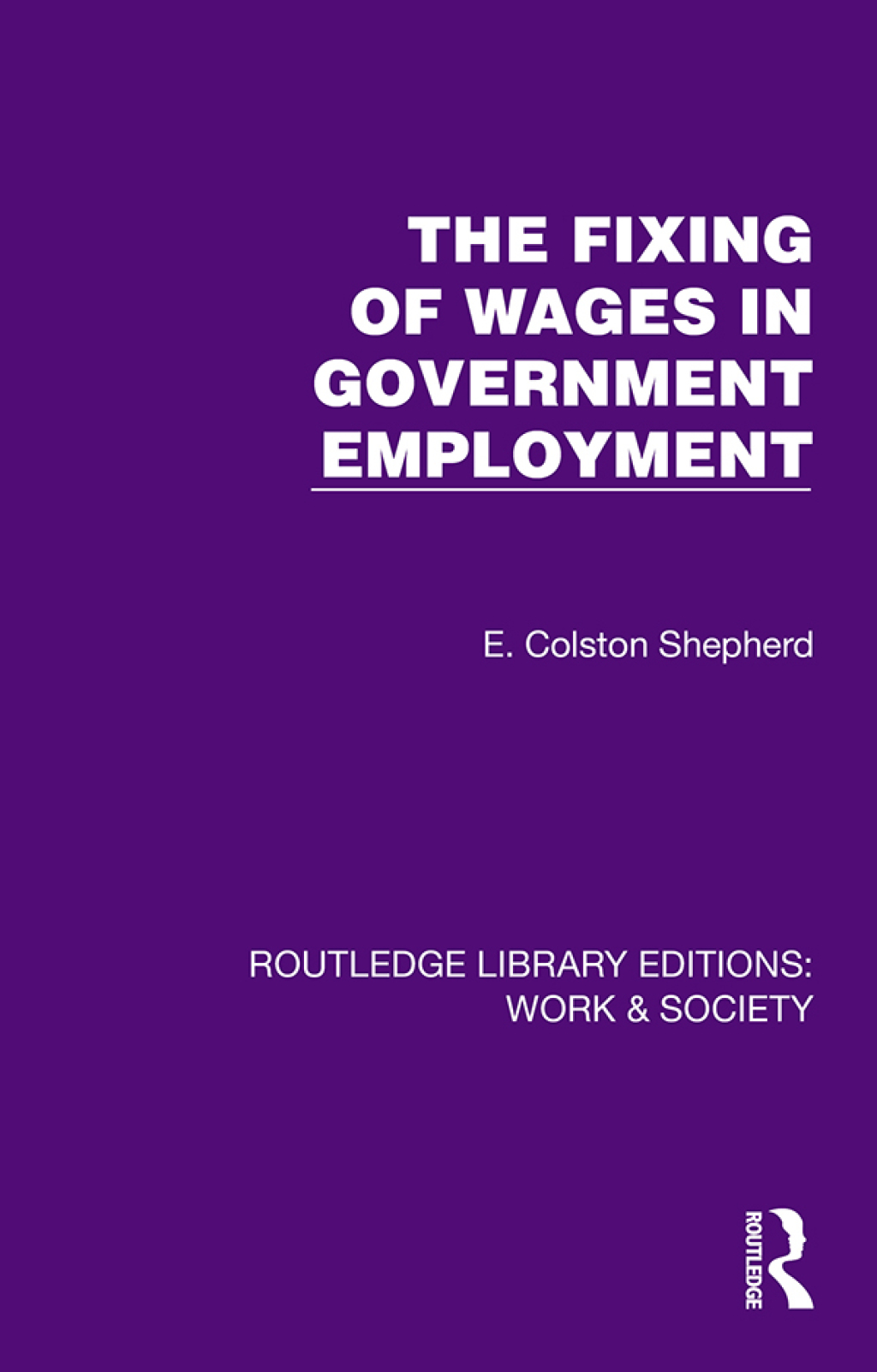 The Fixing of Wages in Government Employment 1st Edition