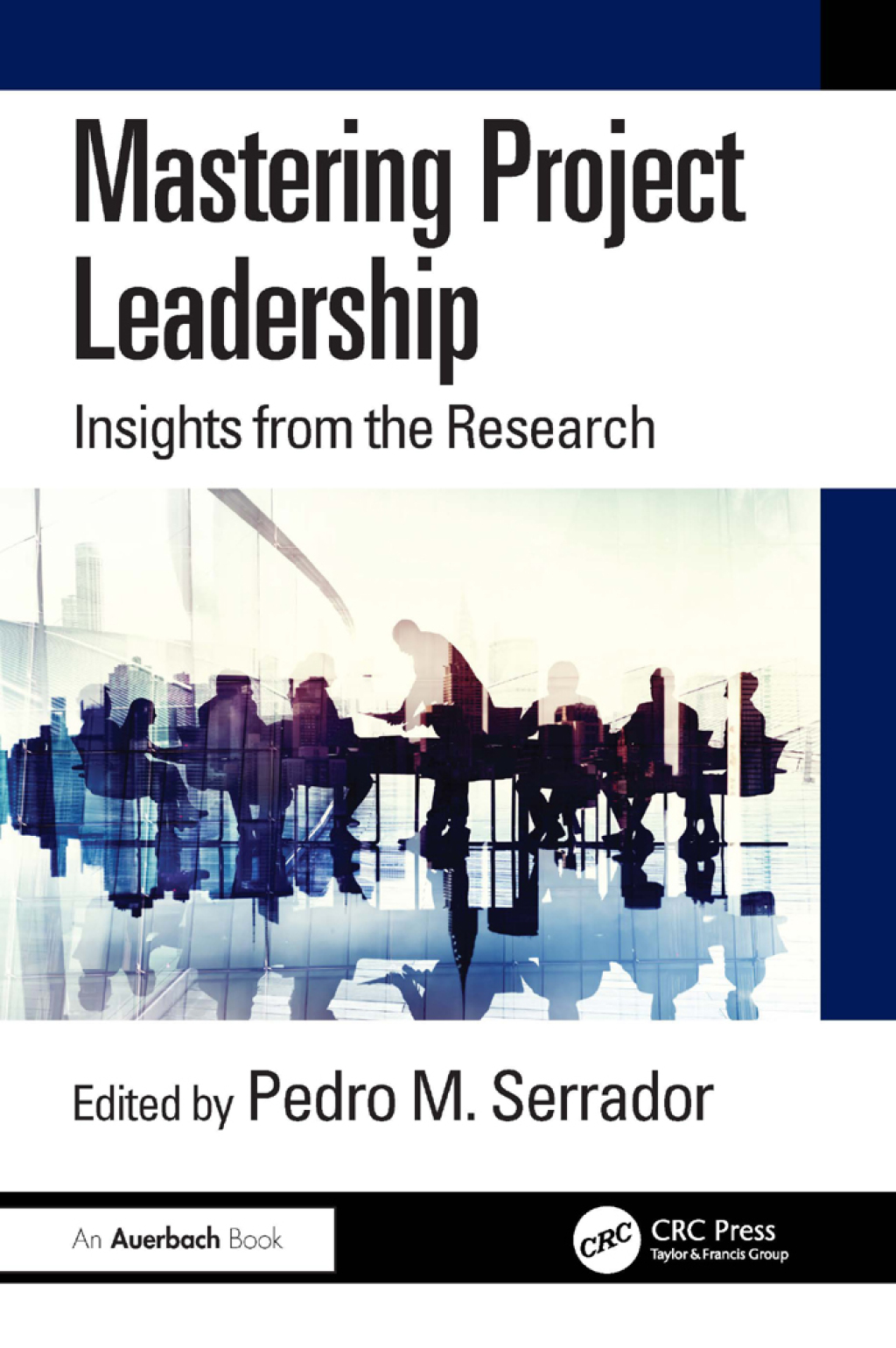 Mastering Project Leadership Insights from the Research 1st Edition