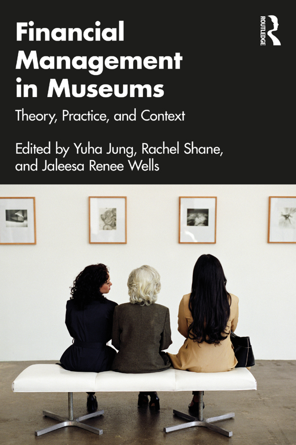 Financial Management in Museums Theory, Practice, and Context 1st Edition