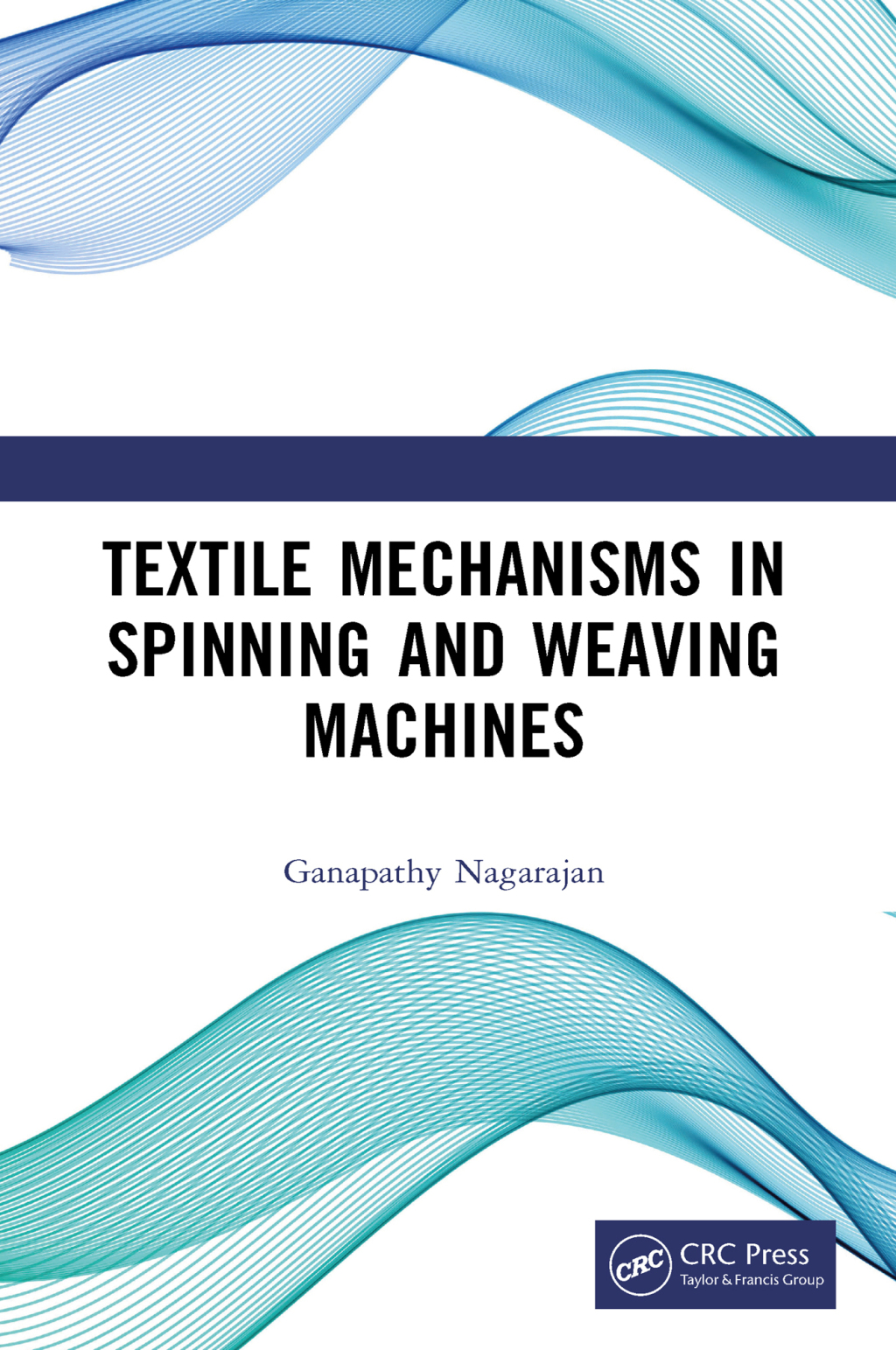 Textile Mechanisms in Spinning and Weaving Machines 1st Edition