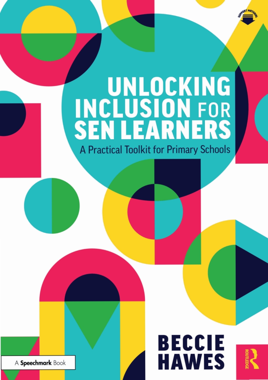 Unlocking Inclusion for SEN Learners A Practical Toolkit for Primary Schools 1st Edition
