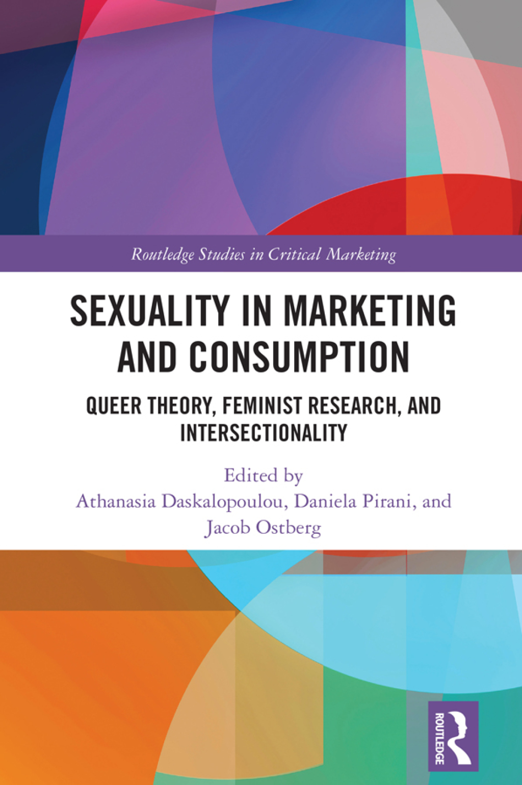 Sexuality in Marketing and Consumption Queer Theory, Feminist Research, and Intersectionality 1st Edition