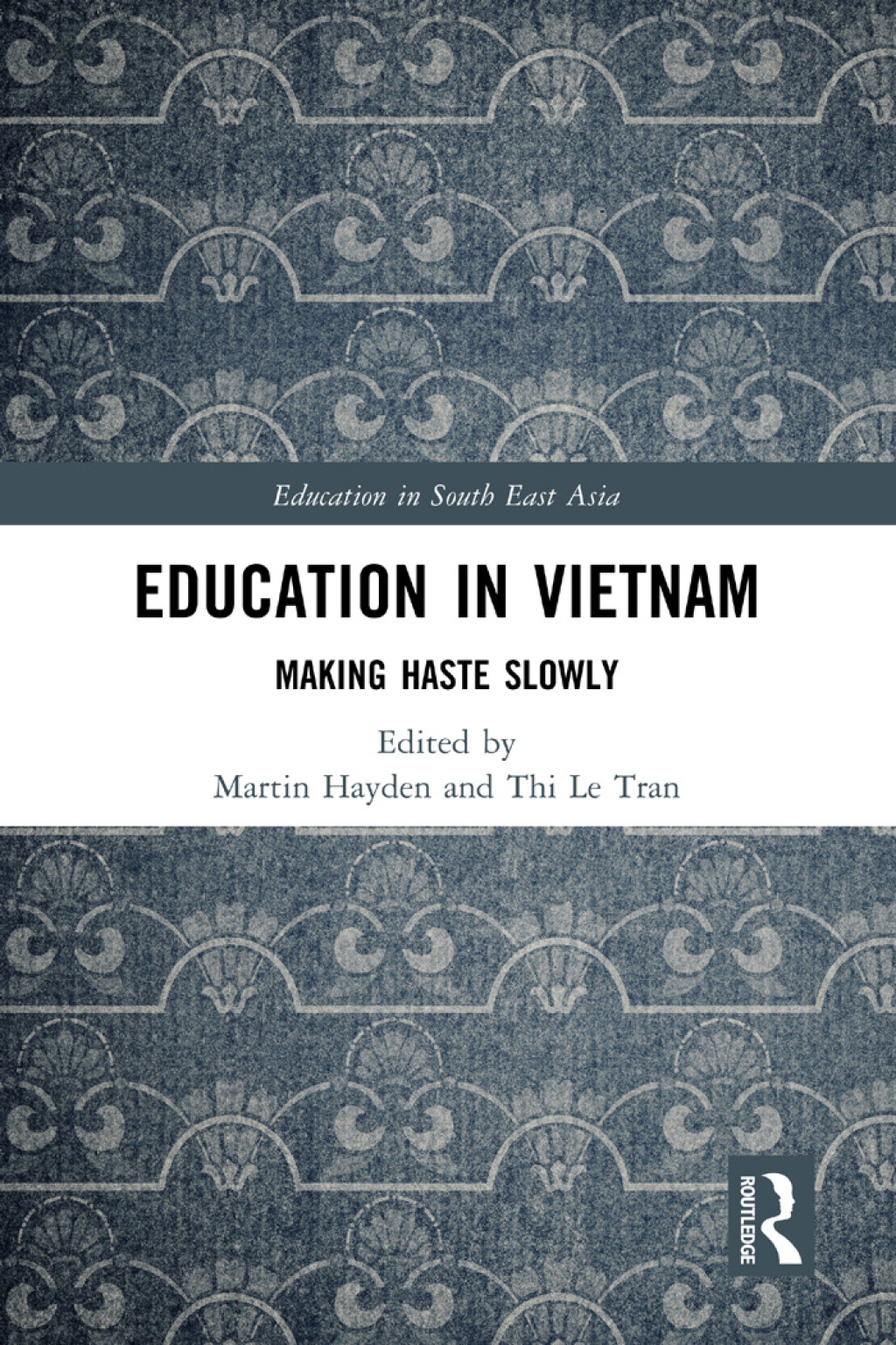 Education in Vietnam Making Haste Slowly 1st Edition