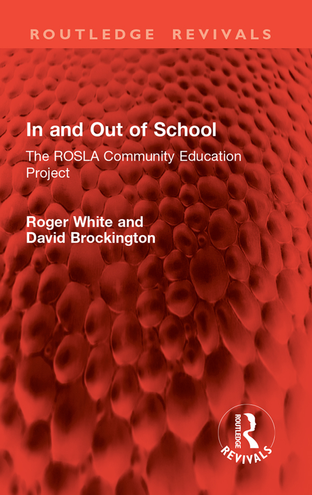 In and Out of School The ROSLA Community Education Project 1st Edition