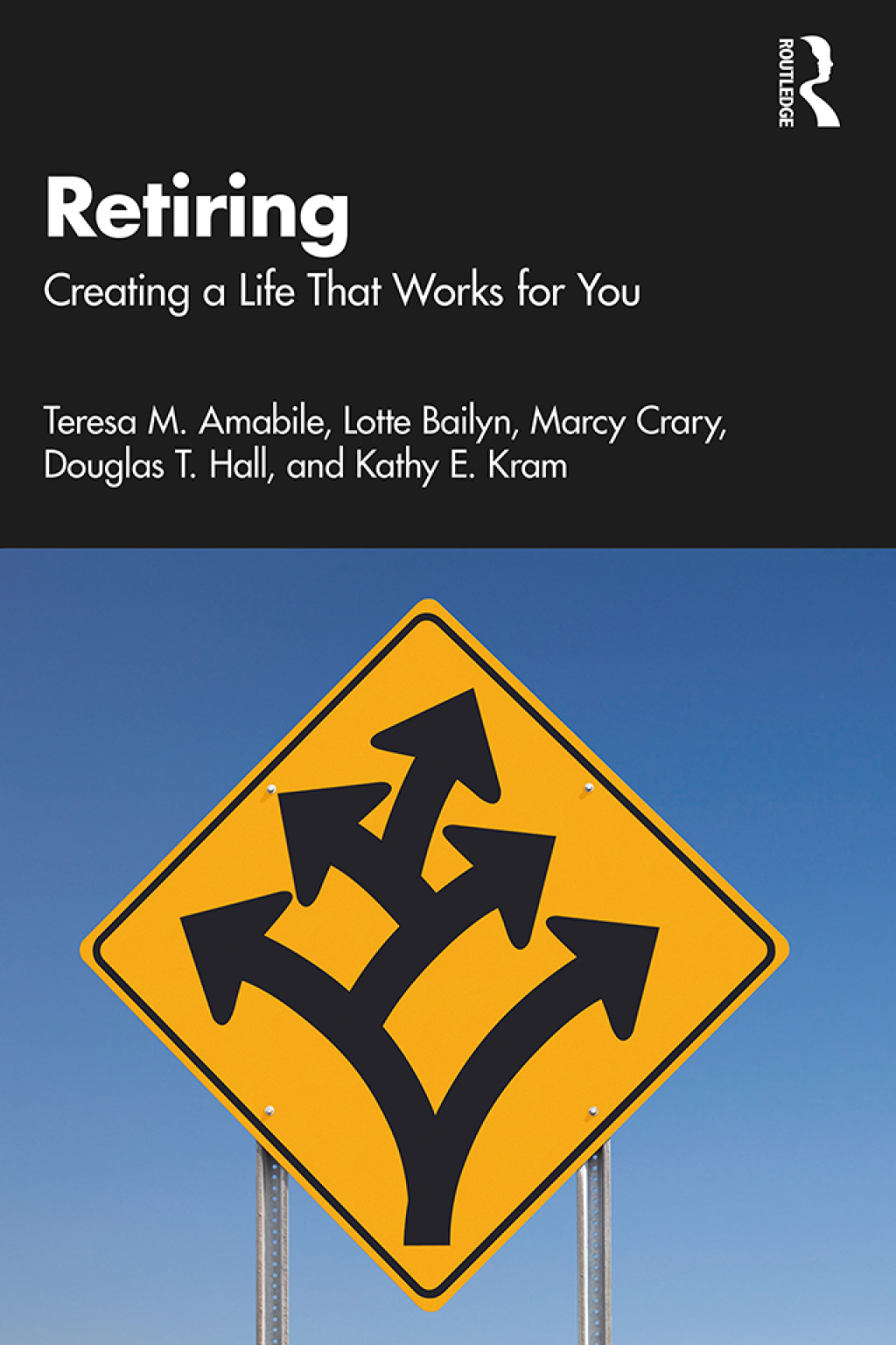 Retiring Creating a Life That Works for You 1st Edition