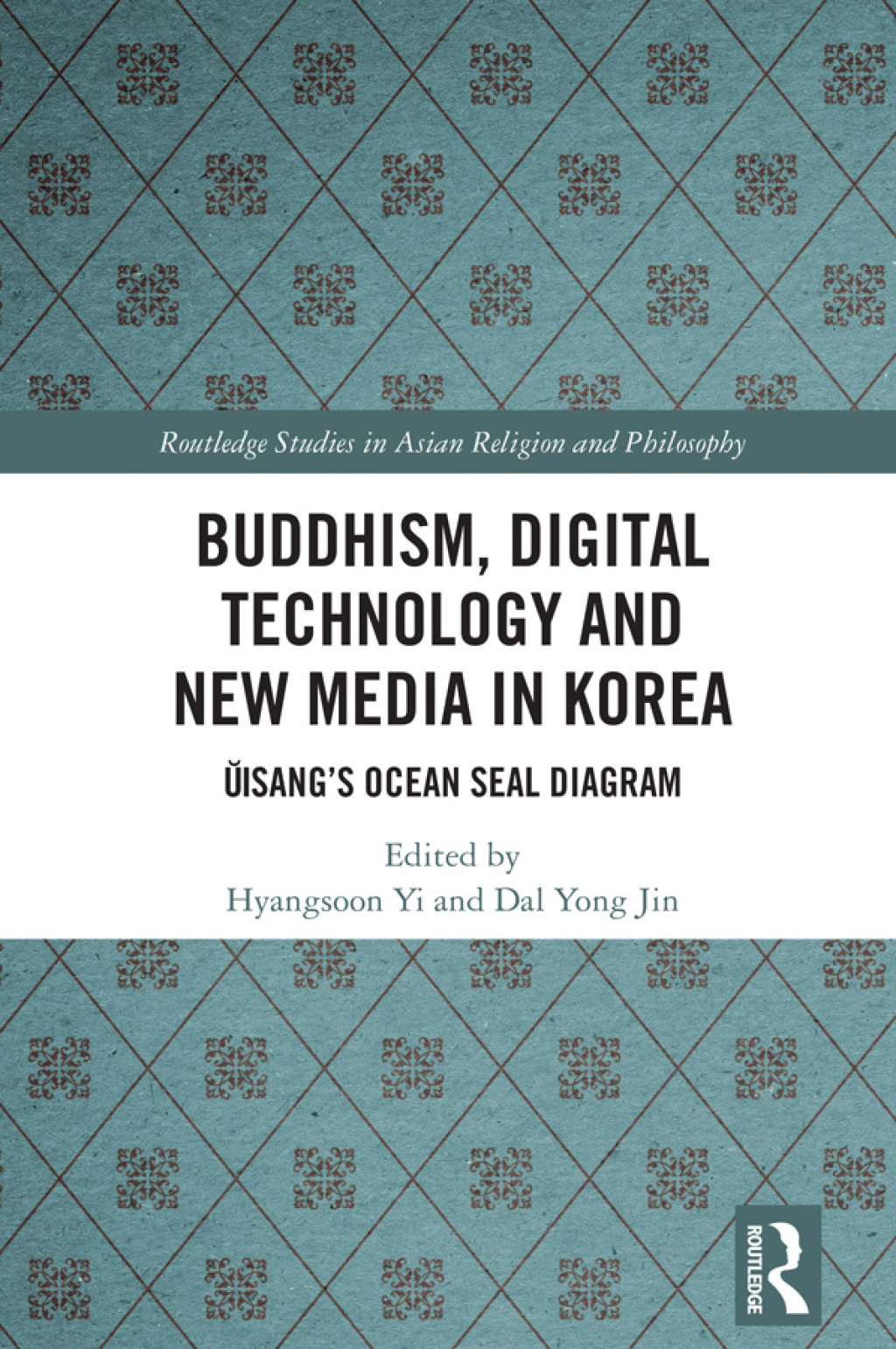 Buddhism, Digital Technology and New Media in Korea Ã¢â‚¬Å¡ÃƒÂ¢ÃƒÂ Ã‚Â¬Ã‚Â®isangÃ¢â‚¬Å¡Ãƒâ€žÃƒÂ¶Ã¢Ë†Å¡Ãƒâ€˜Ã¢Ë†Å¡Ã‚Â¥s Ocean Seal Diagram 1st Edition