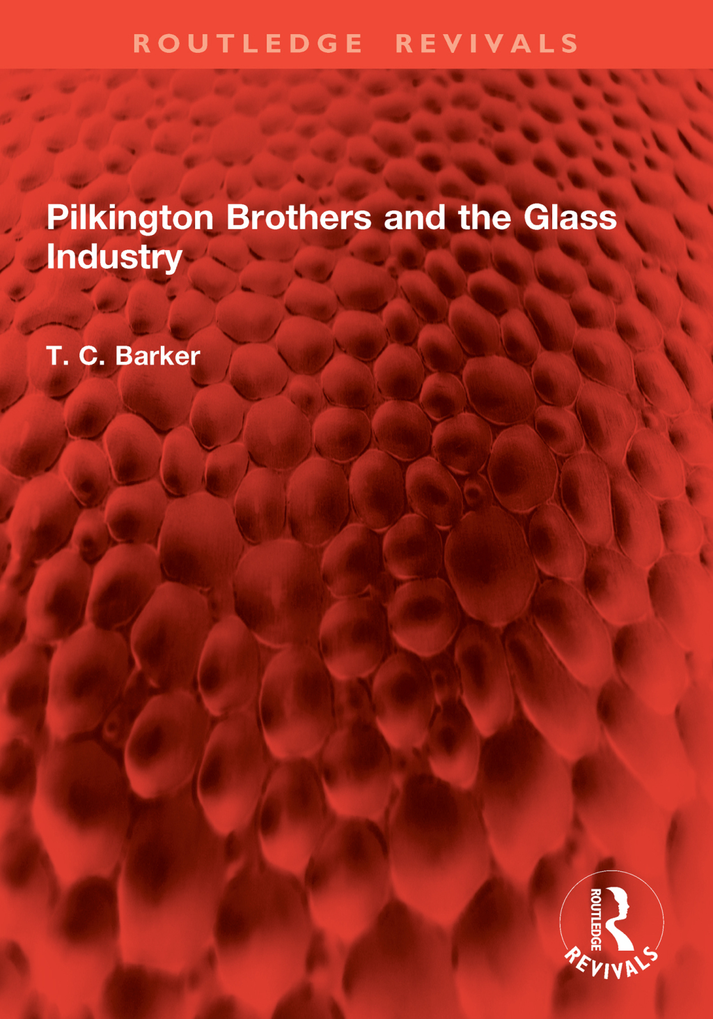 Pilkington Brothers and the Glass Industry 1st Edition