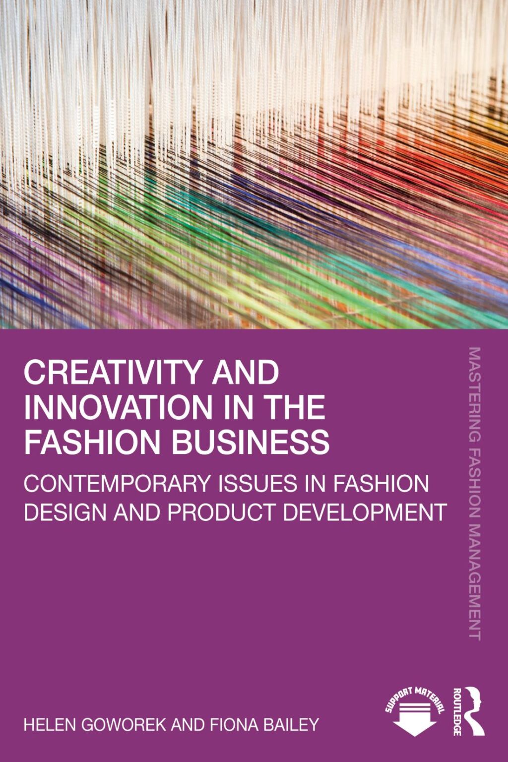 Creativity and Innovation in the Fashion Business Contemporary Issues in Fashion Design and Product Development 1st Edition