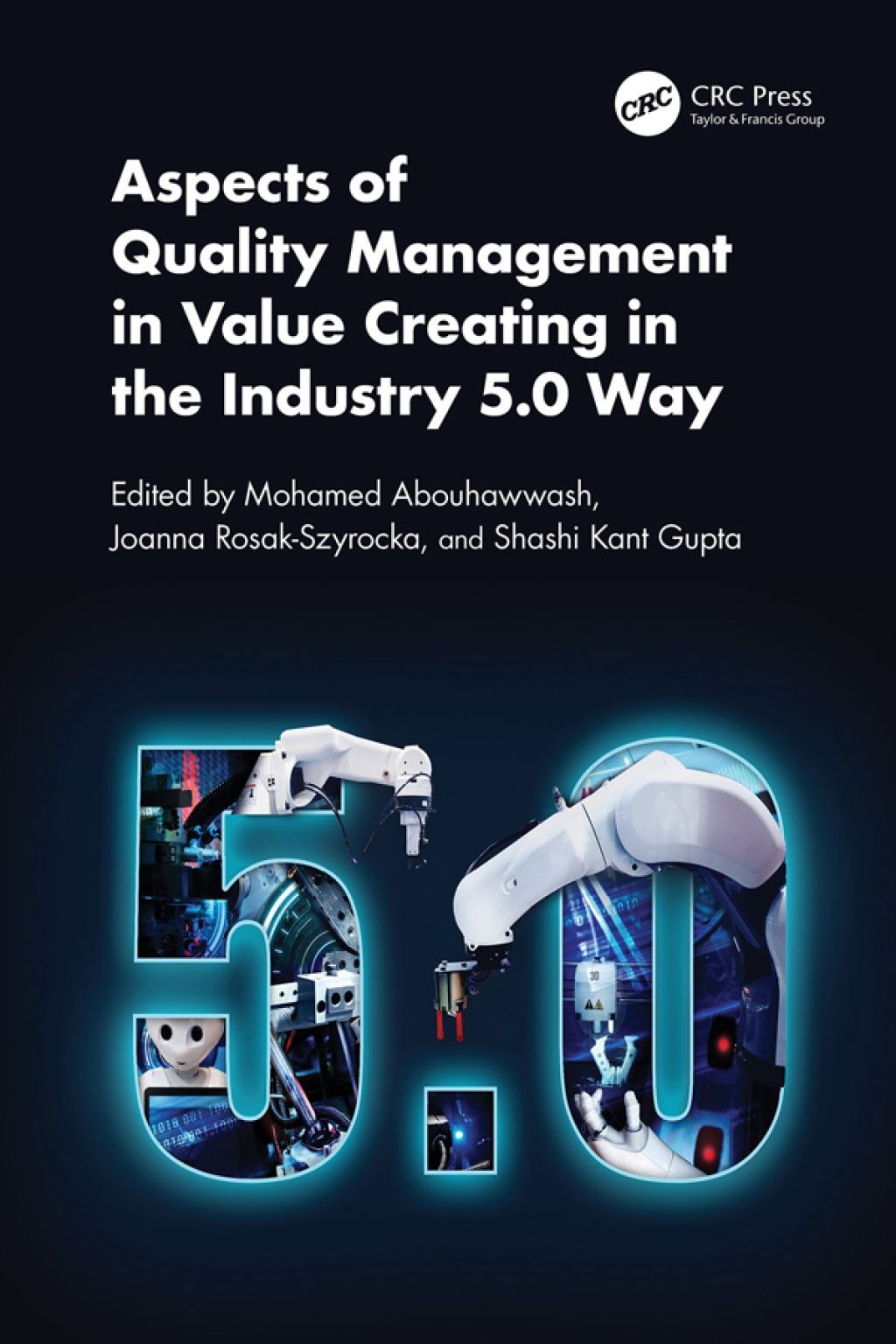 Aspects of Quality Management in Value Creating in the Industry 5.0 Way 1st Edition
