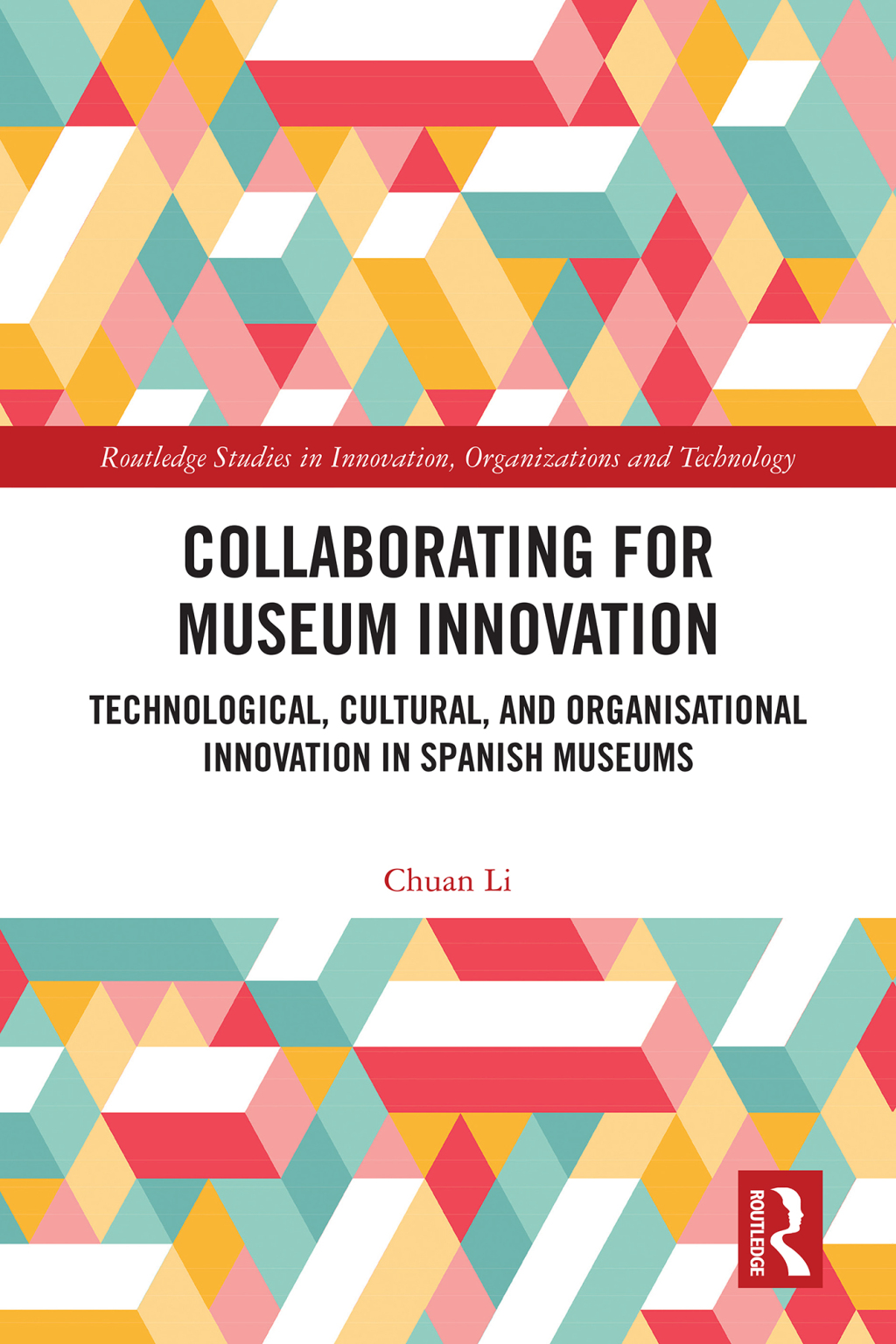 Collaborating for Museum Innovation Technological, Cultural, and Organisational Innovation in Spanish Museums 1st Edition