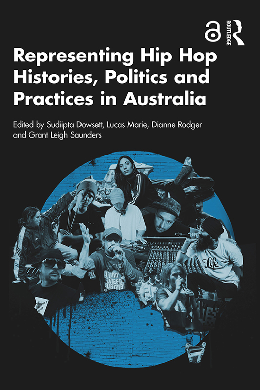 Representing Hip Hop Histories, Politics and Practices in Australia 1st Edition