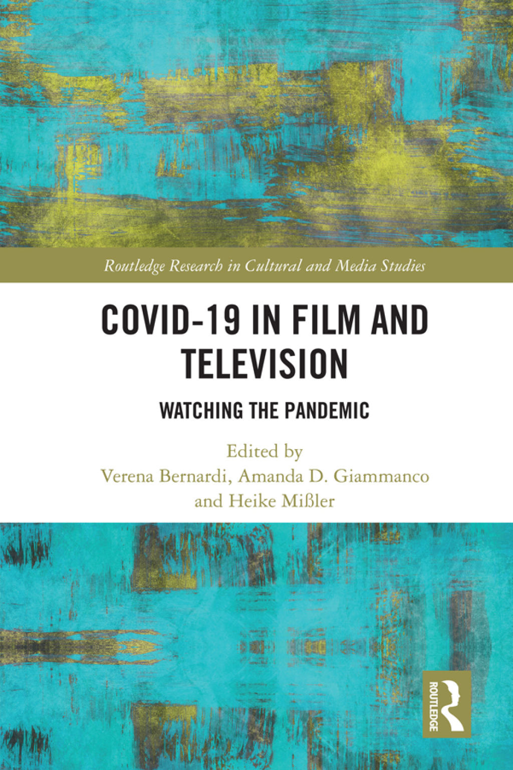 Covid-19 in Film and Television Watching the Pandemic 1st Edition