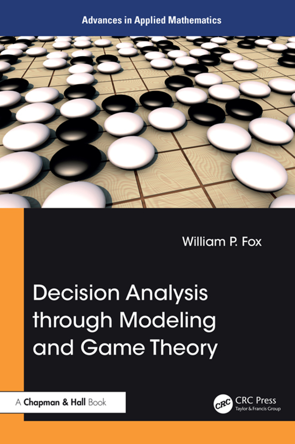 Decision Analysis through Modeling and Game Theory 1st Edition