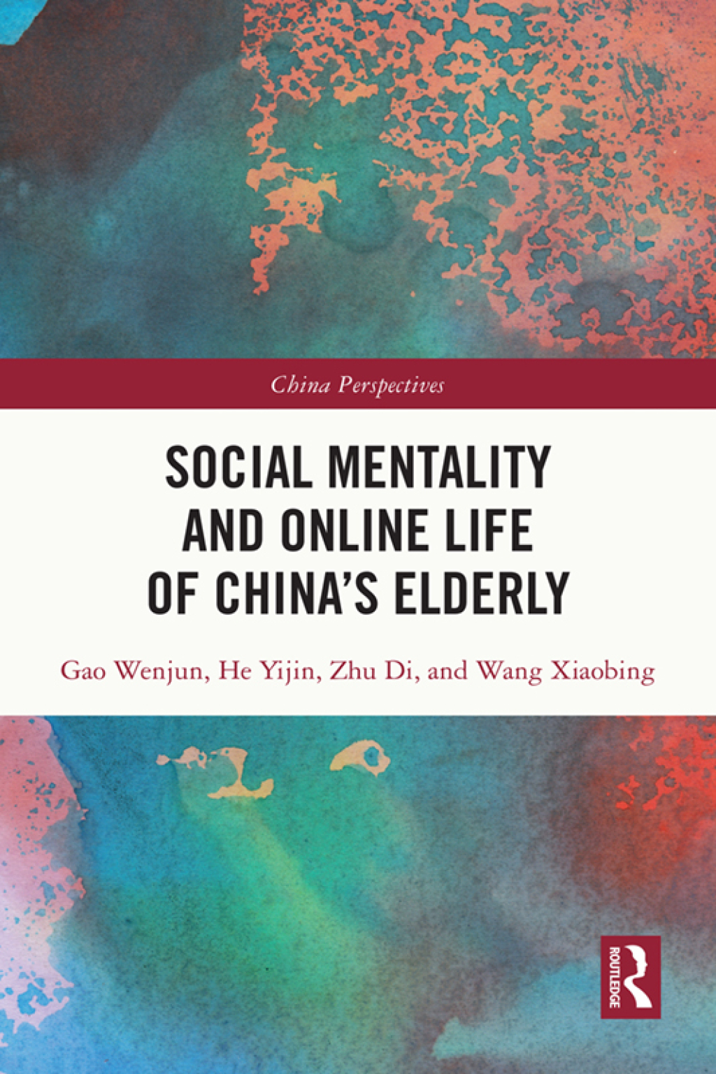 Social Mentality and Online Life of China's Elderly 1st Edition