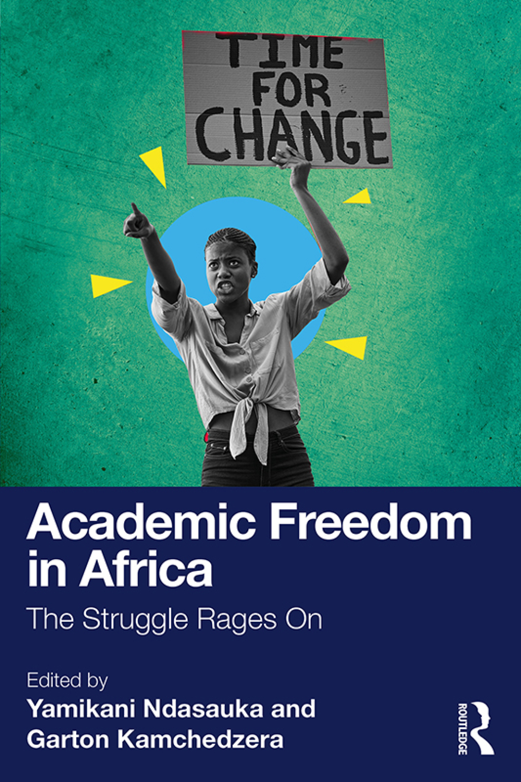 Academic Freedom in Africa The Struggle Rages On 1st Edition