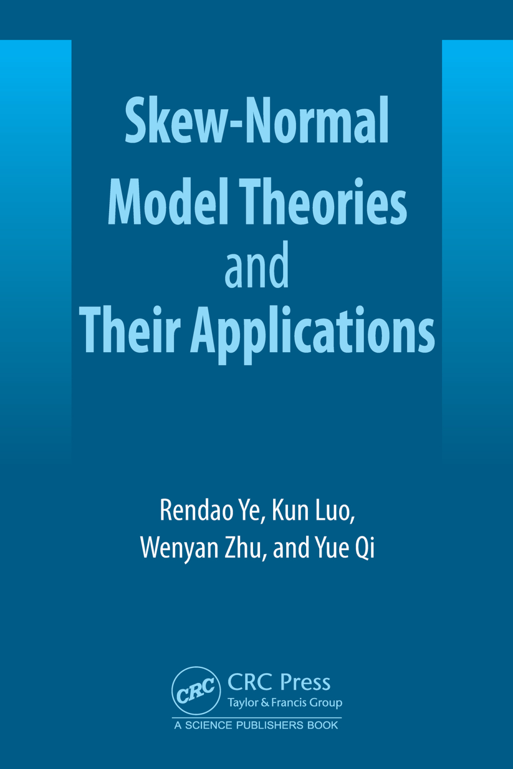 Skew-Normal Model Theories and Their Applications 1st Edition