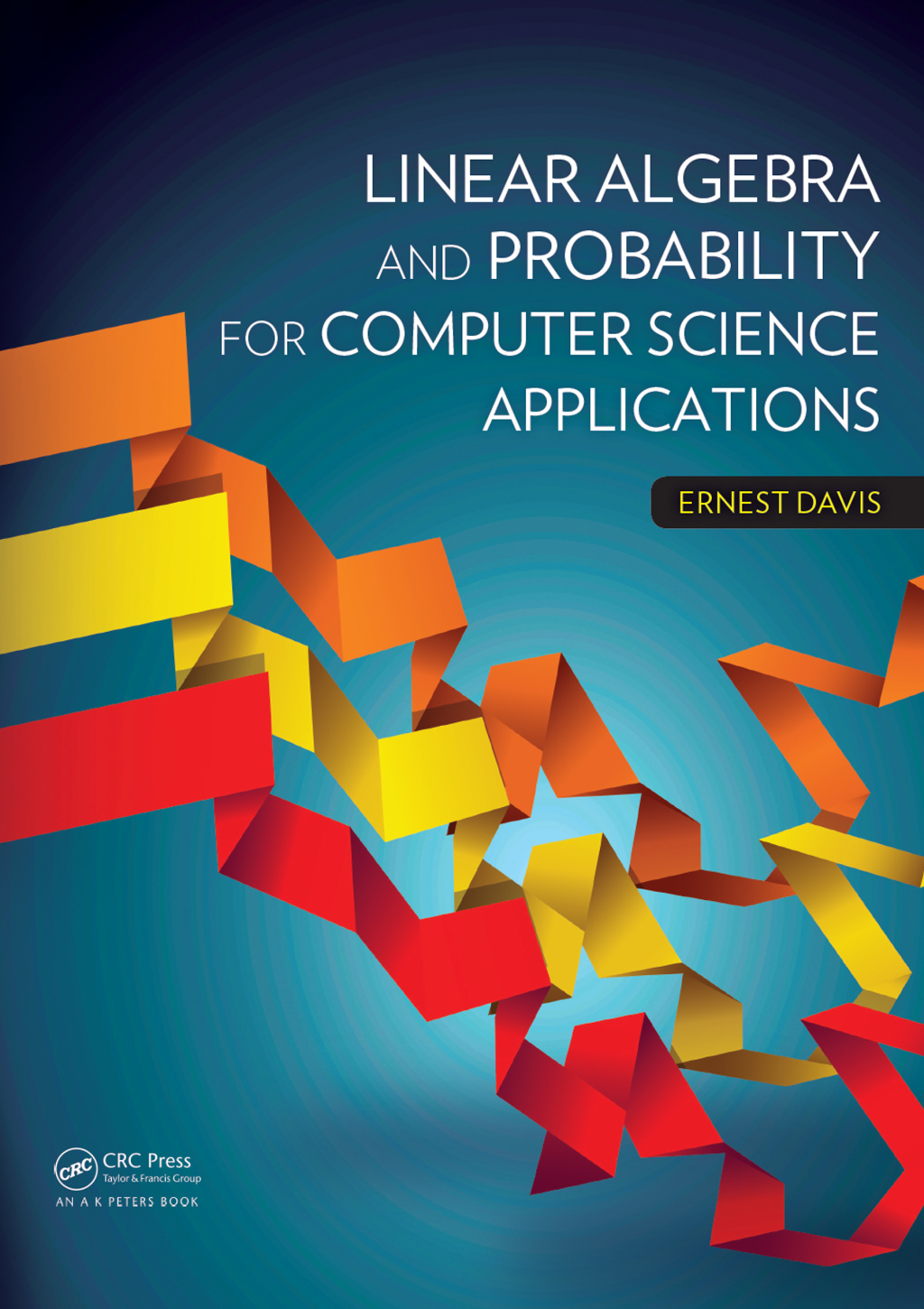 Linear Algebra and Probability for Computer Science Applications 1st Edition