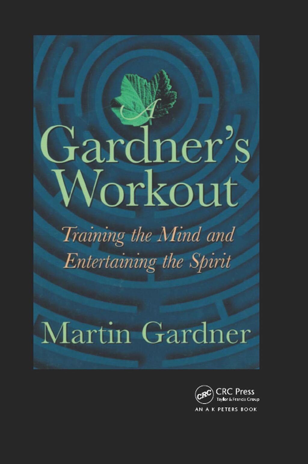 A Gardner's Workout Training the Mind and Entertaining the Spirit 1st Edition