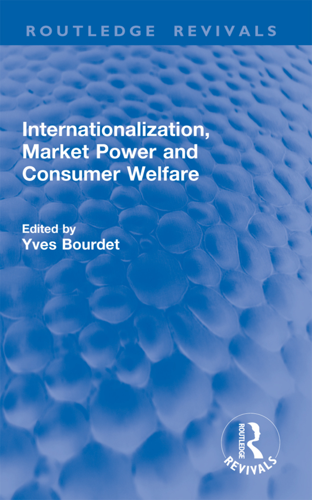 Internationalization, Market Power and Consumer Welfare 1st Edition