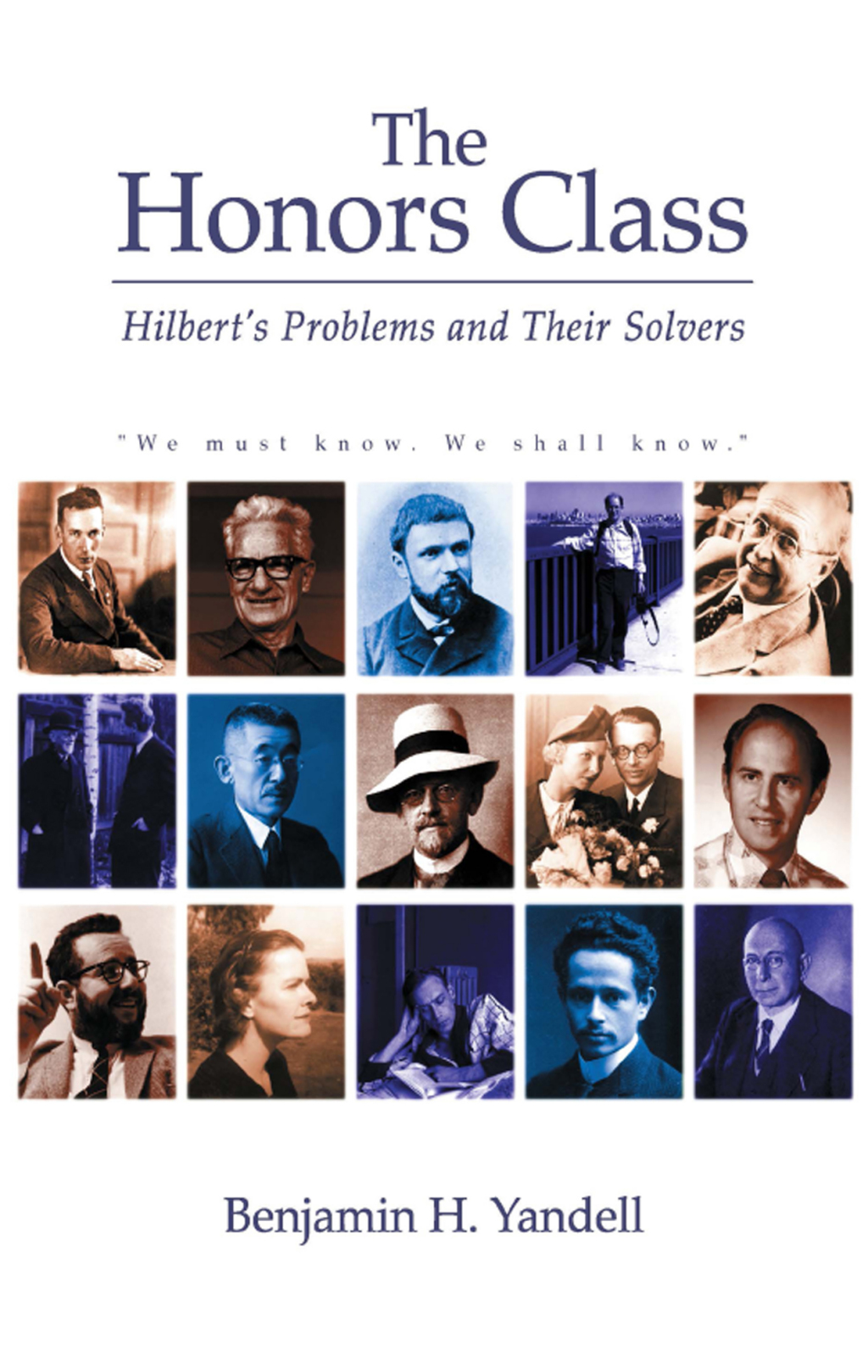 The Honors Class Hilbert's Problems and Their Solvers 1st Edition
