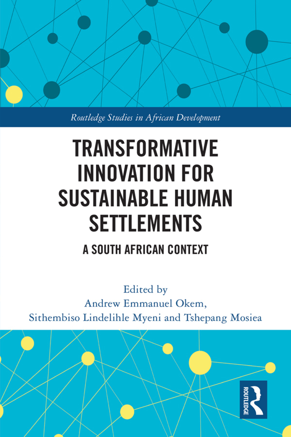 Transformative Innovation for Sustainable Human Settlements A South African Context 1st Edition