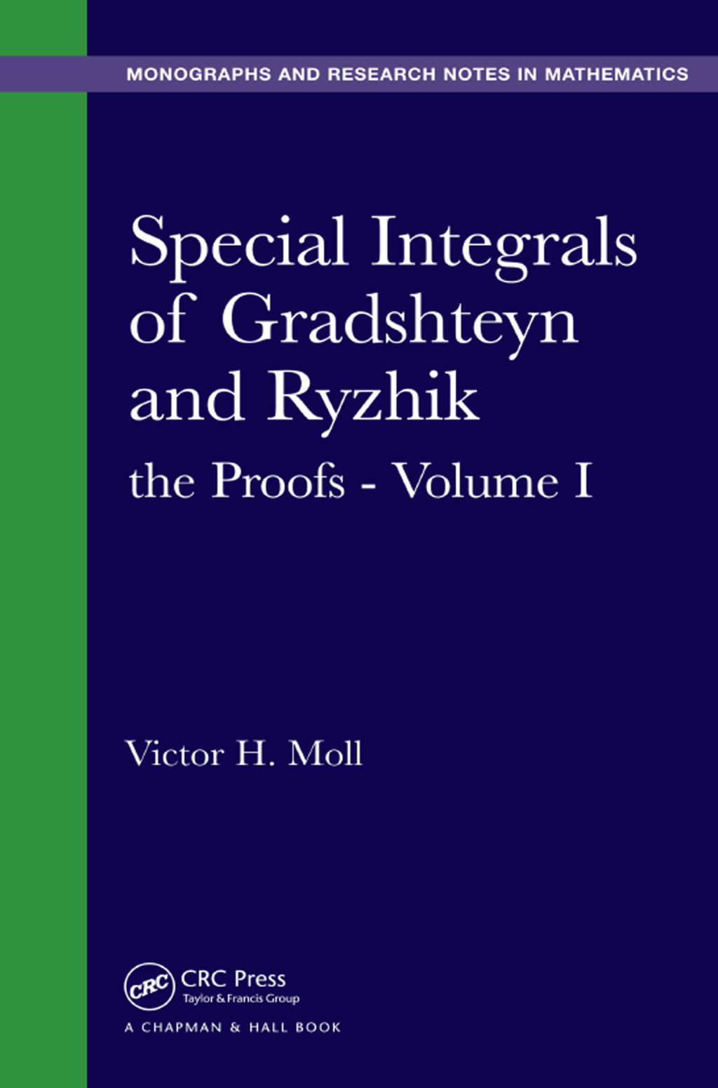 Special Integrals of Gradshteyn and Ryzhik the Proofs - Volume I 1st Edition