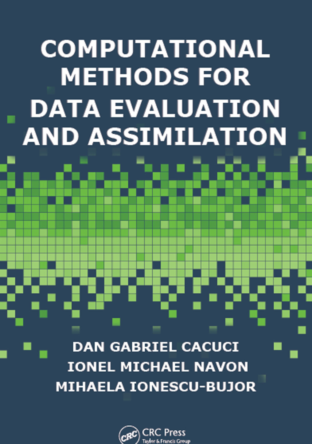 Computational Methods for Data Evaluation and Assimilation 1st Edition