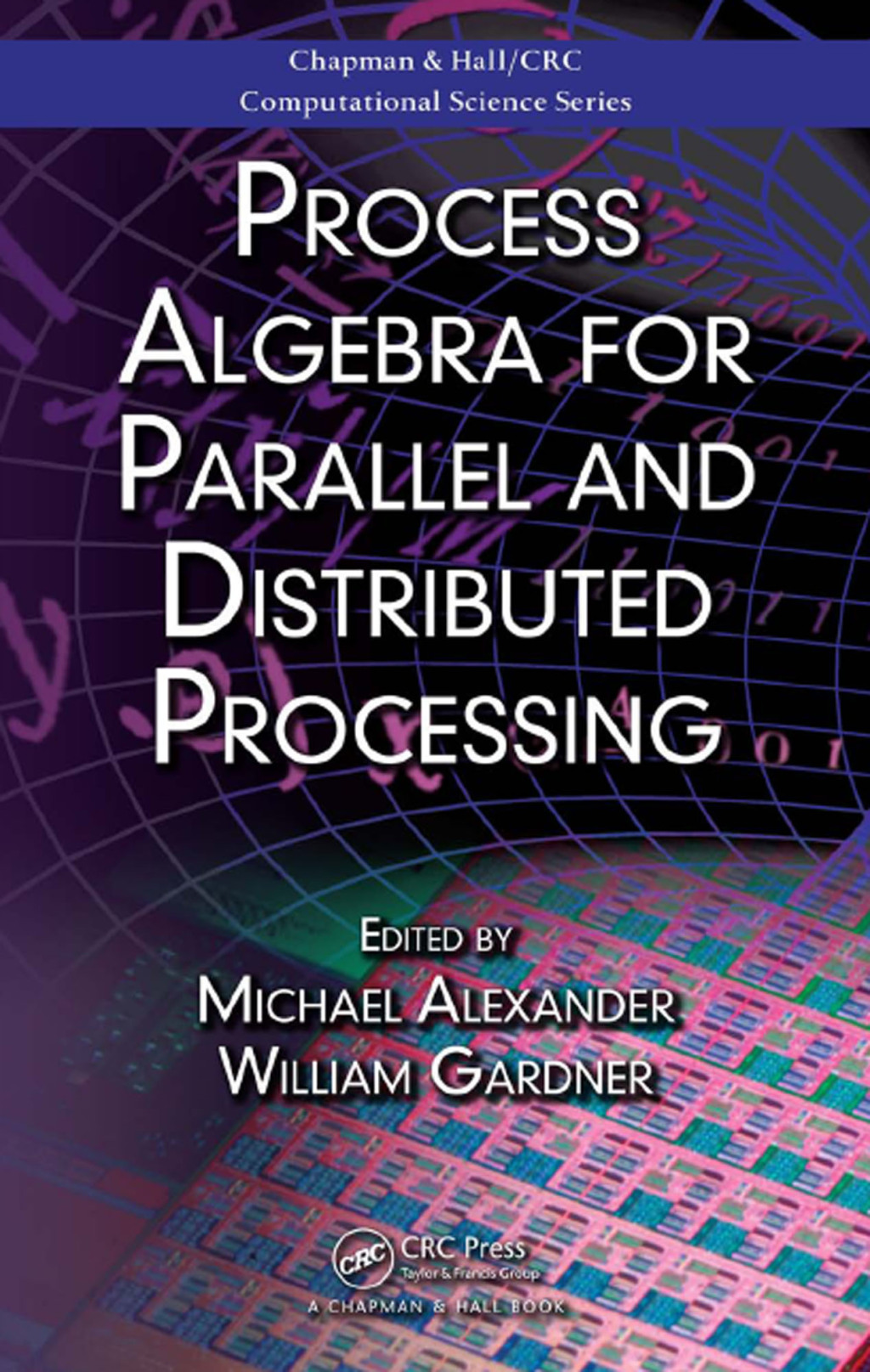 Process Algebra for Parallel and Distributed Processing 1st Edition