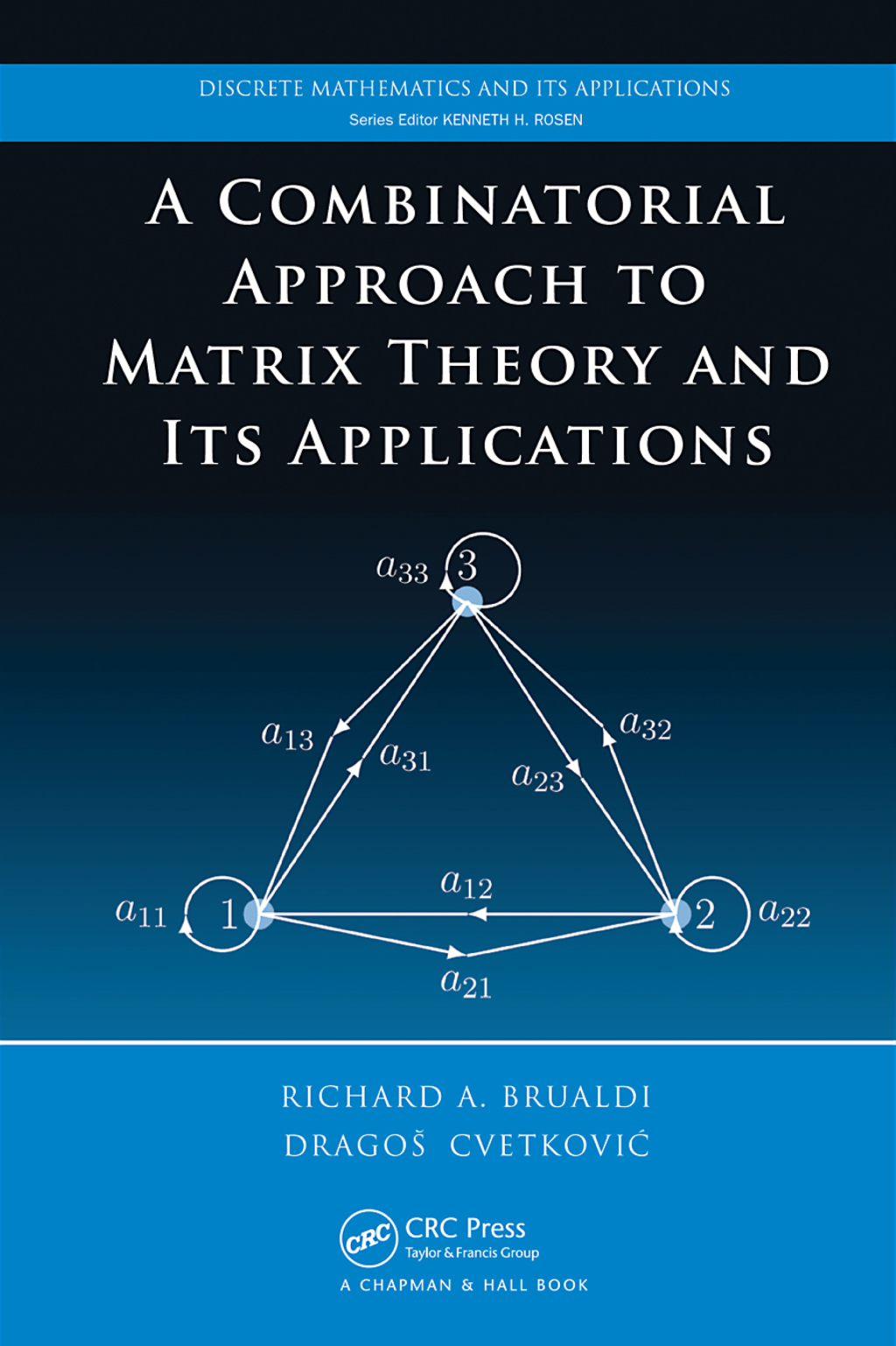 A Combinatorial Approach to Matrix Theory and Its Applications 1st Edition