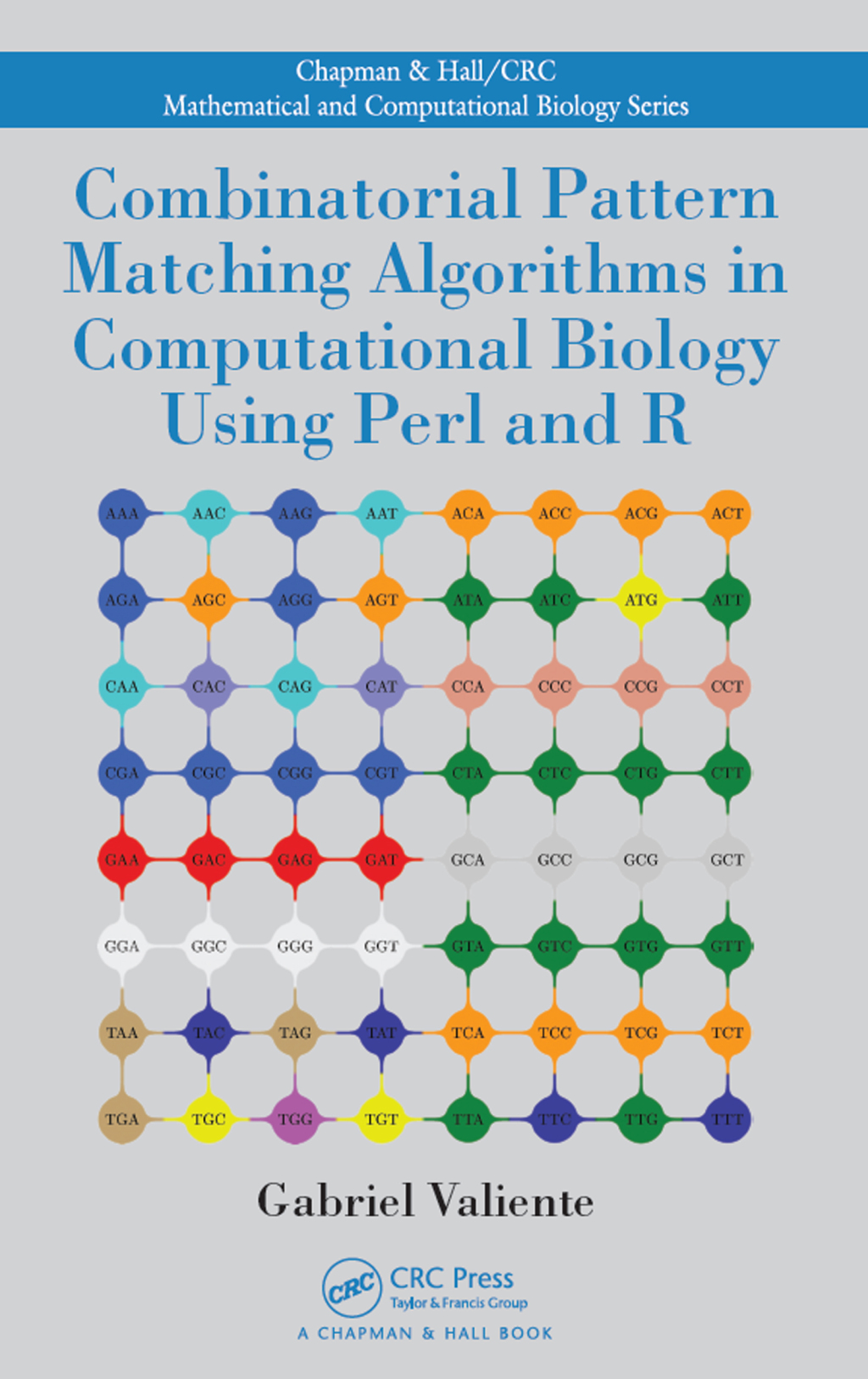 Combinatorial Pattern Matching Algorithms in Computational Biology Using Perl and R 1st Edition