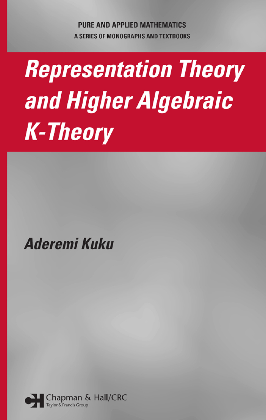 Representation Theory and Higher Algebraic K-Theory 1st Edition