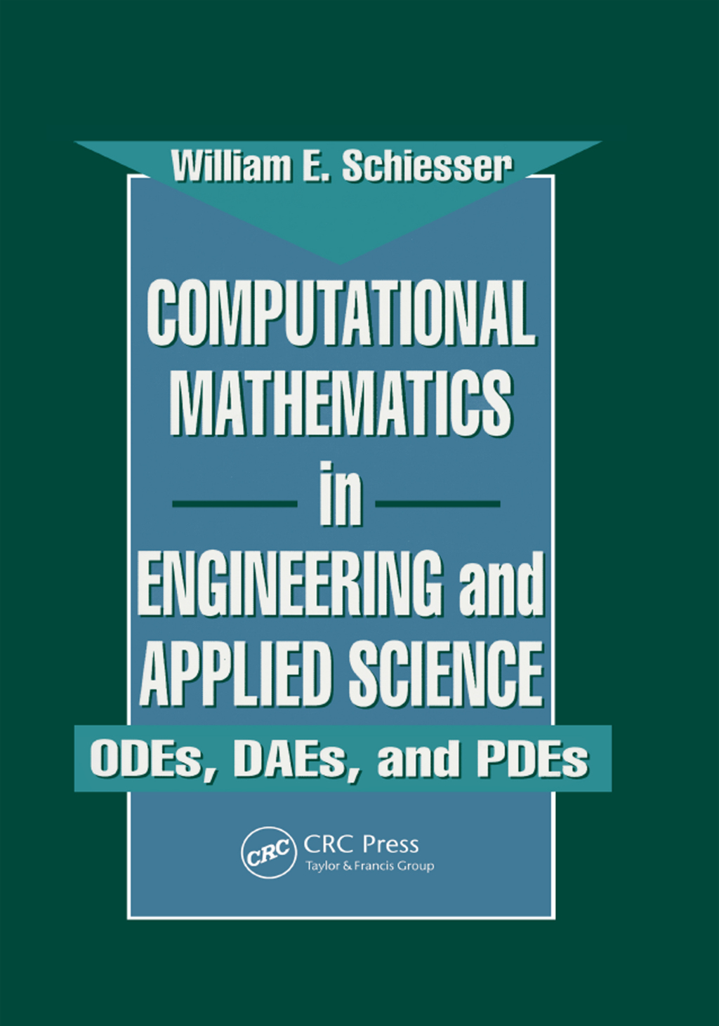 Computational Mathematics in Engineering and Applied Science ODEs, DAEs, and PDEs 1st Edition