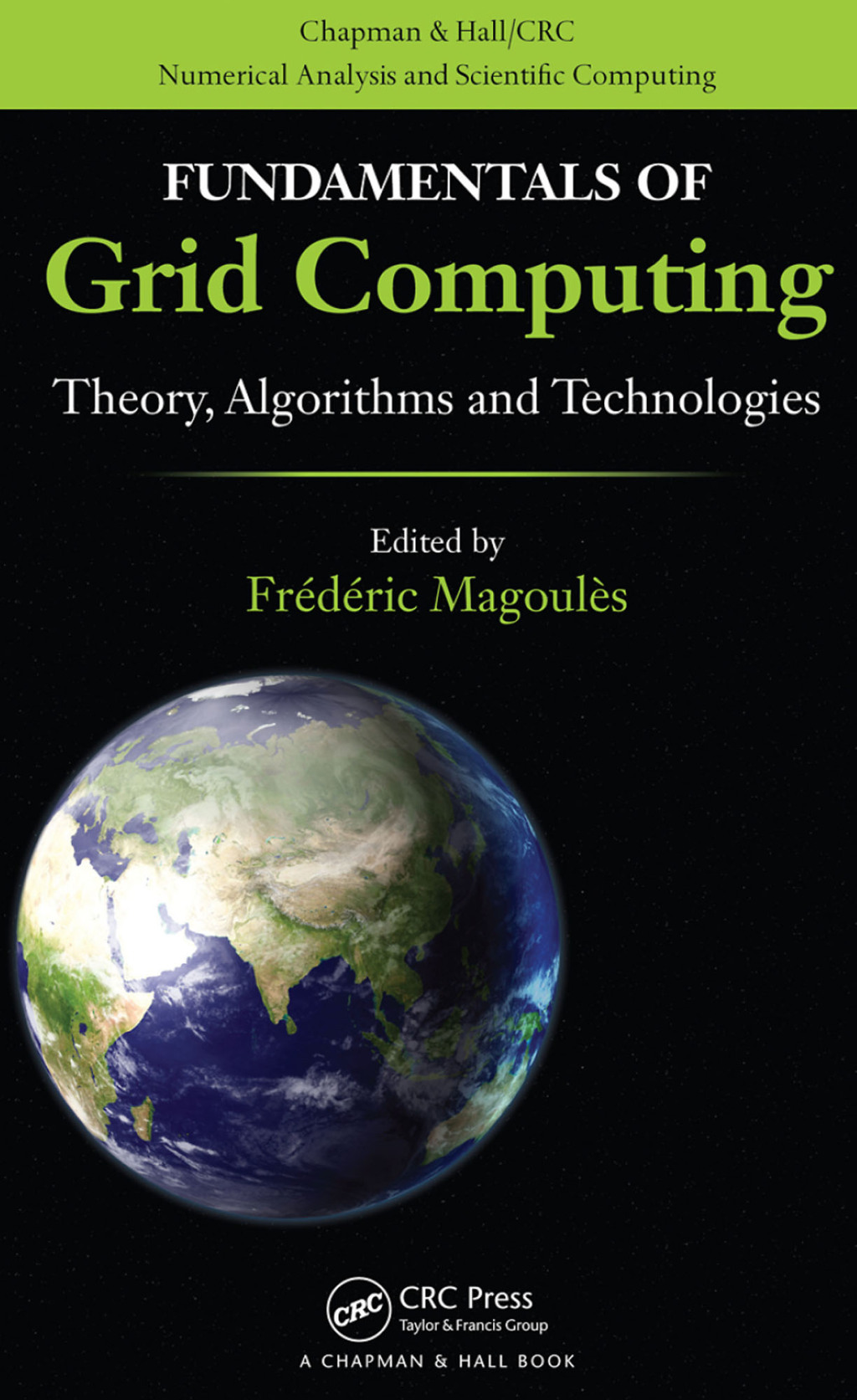 Fundamentals of Grid Computing Theory, Algorithms and Technologies 1st Edition