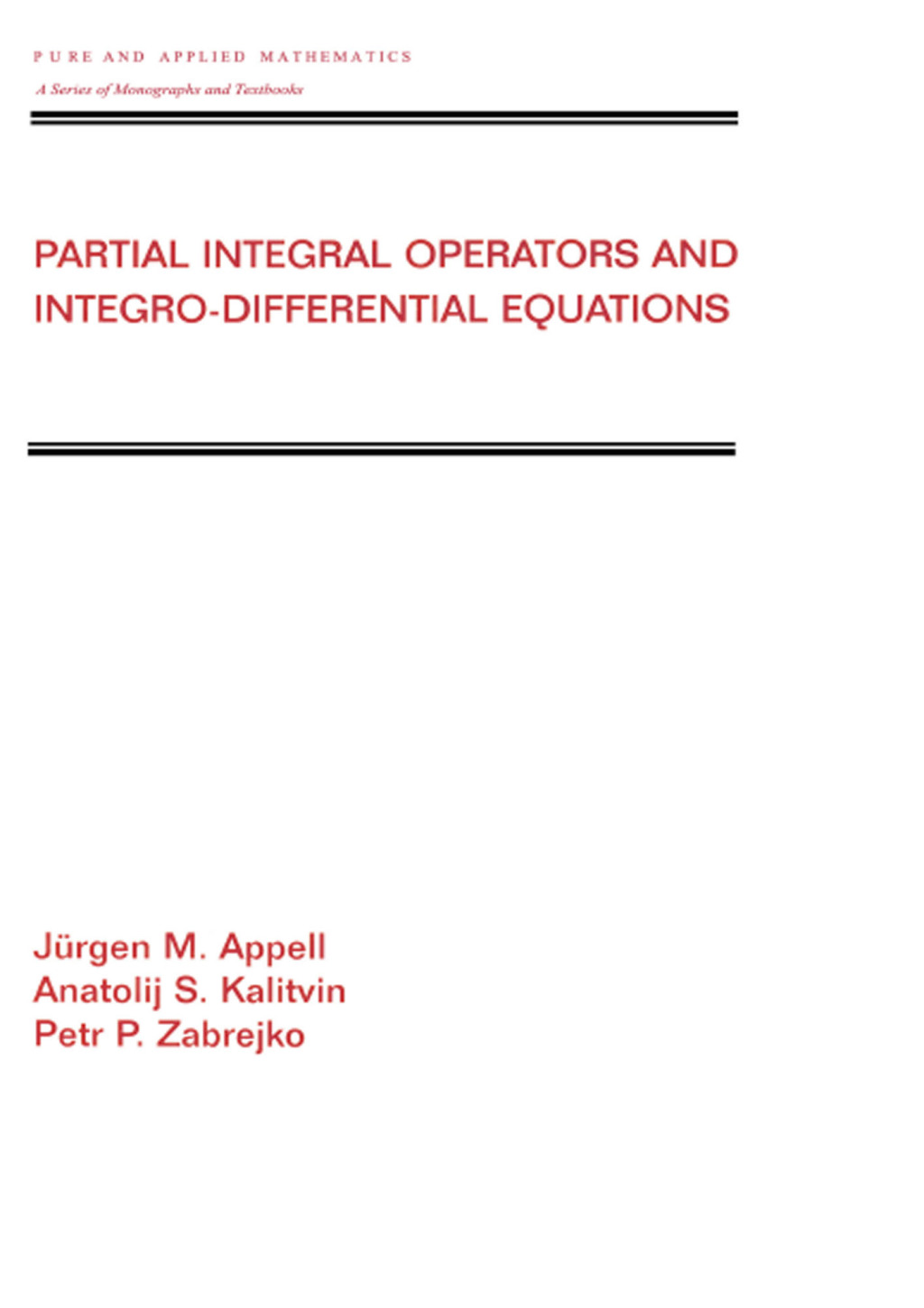 Partial Integral Operators and Integro-Differential Equations Pure and Applied Mathematics 1st Edition