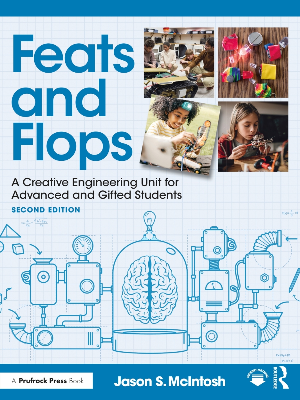 Feats and Flops A Creative Engineering Unit for Advanced and Gifted Students 2nd Edition