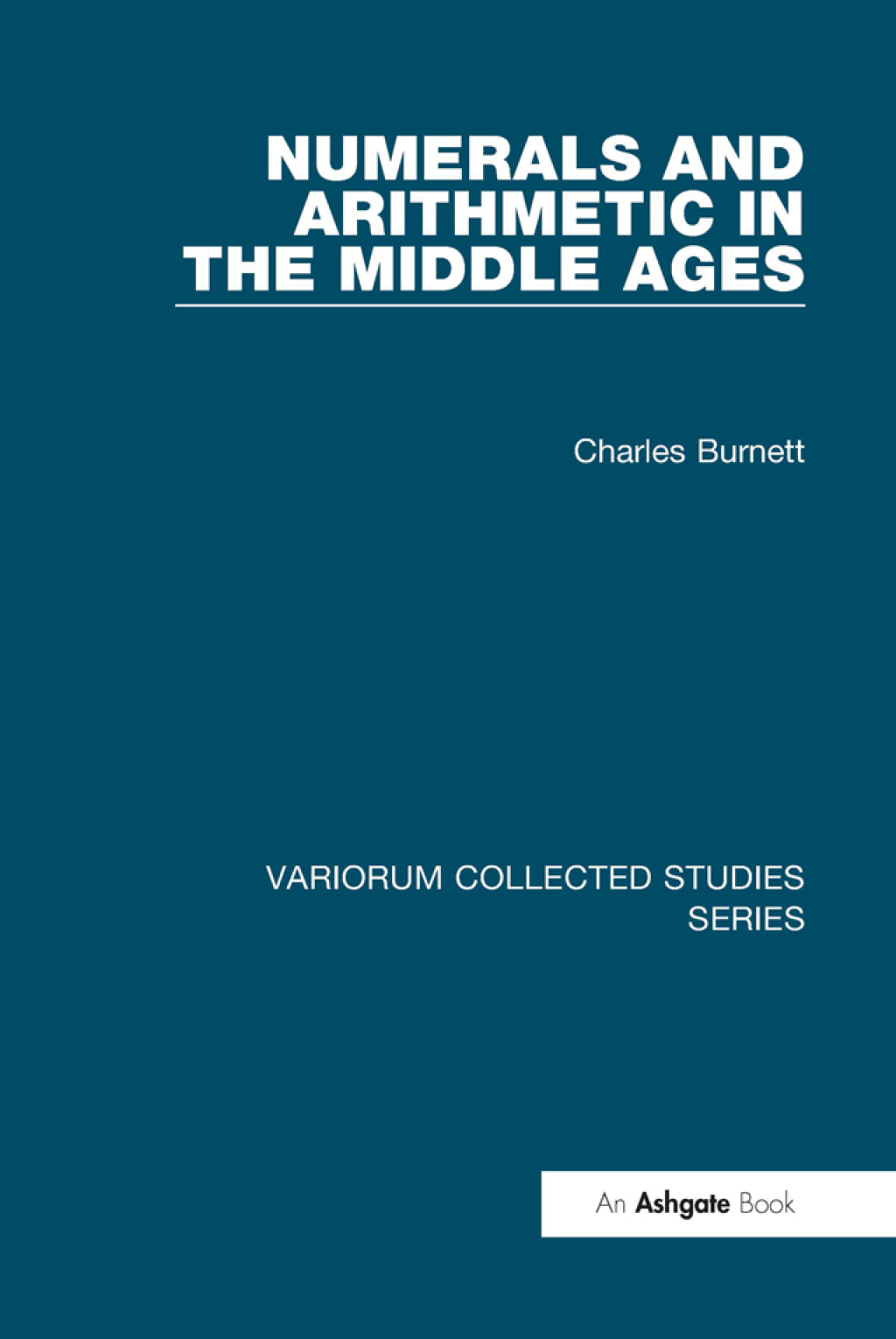 Numerals and Arithmetic in the Middle Ages 1st Edition